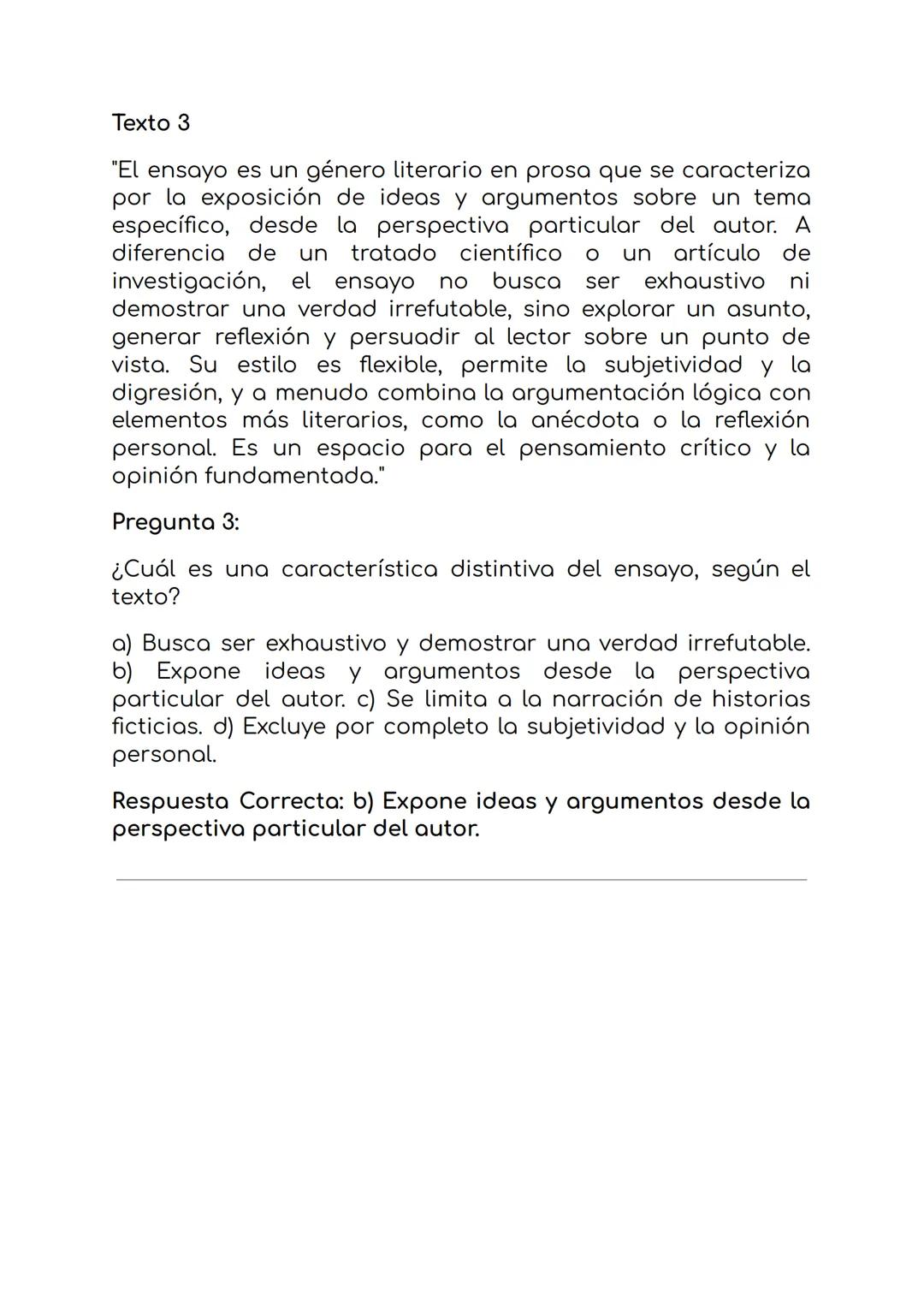 Texto 3
"El ensayo es un género literario en prosa que se caracteriza
por la exposición de ideas y argumentos sobre un tema
específico, desd