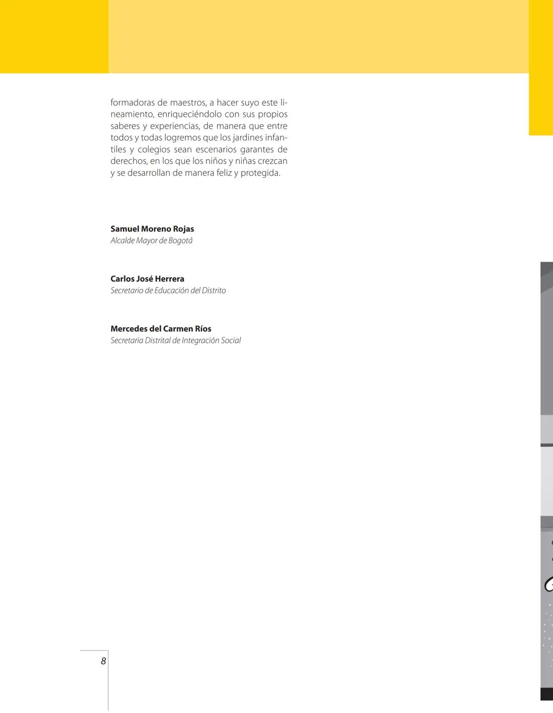 Lineamiento
Pedagógico
y Curricular
para la Educación
Inicial en el Distrito # ALCALDÍA MAYOR DE BOGOTÁ
**Samuel Moreno Rojas**
Alcalde May