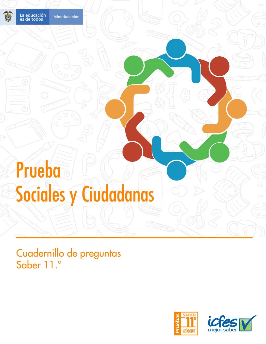 La educación
es de todos
Mineducación
る
2
1
Prueba P
Sociales y Ciudadanas
2
Cuadernillo de preguntas
Saber 11.°
SABER
11 icfes
icfes
mejor