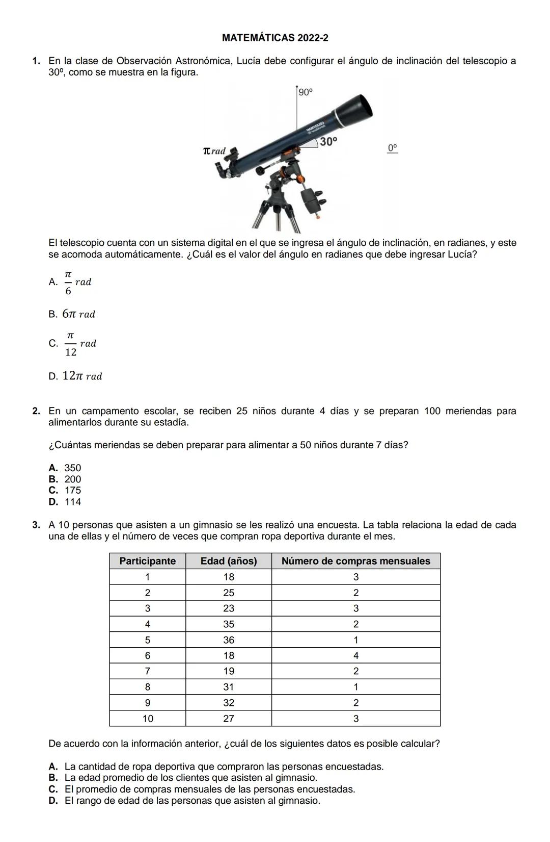 MATEMÁTICAS 2022-2
1. En la clase de Observación Astronómica, Lucía debe configurar el ángulo de inclinación del telescopio a
30°, como se m