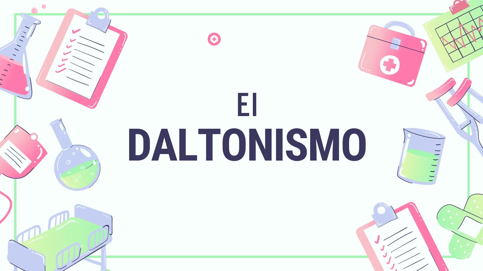 # EI
# DALTONISMO ¿Que es?
El daltonismo es una condición en la
cual una persona tiene dificultad para
percibir ciertos colores. Por lo gen