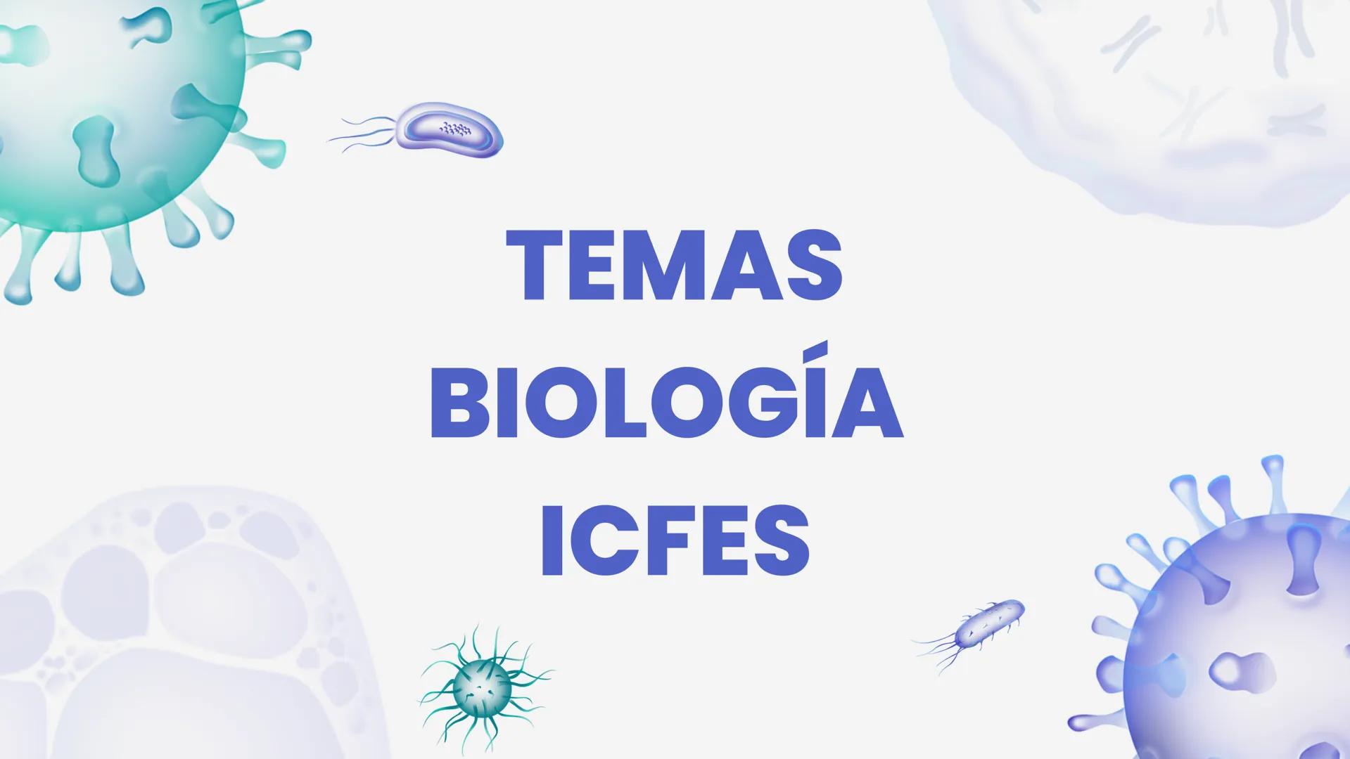 # TEMAS
# BIOLOGÍA
# ICFES DNA
DIA
30200
いないの
RO
IDA
DNA
-
Temas
HOMEÓSTASIS EN LOS SERES
VIVOS
- LA HERENCIA Y LA
REPRODUCCIÓN
- LAS RELACI