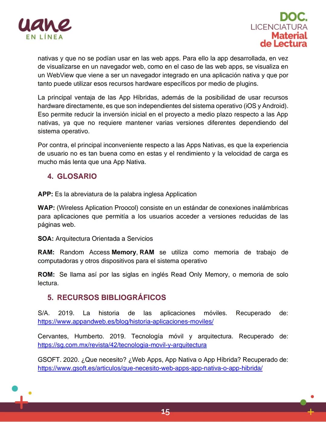 uane
EN LÍNEA
Material
de Lectura
Unidad 1
Introducción al desarrollo de
aplicaciones móviles
LICENCIATURA
MÓDULO 1
Programación de
Disposit