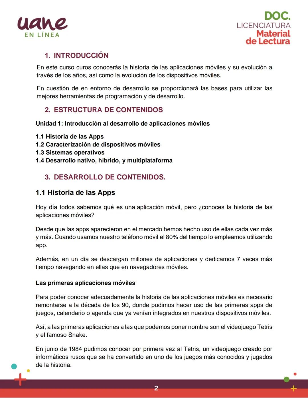 uane
EN LÍNEA
Material
de Lectura
Unidad 1
Introducción al desarrollo de
aplicaciones móviles
LICENCIATURA
MÓDULO 1
Programación de
Disposit