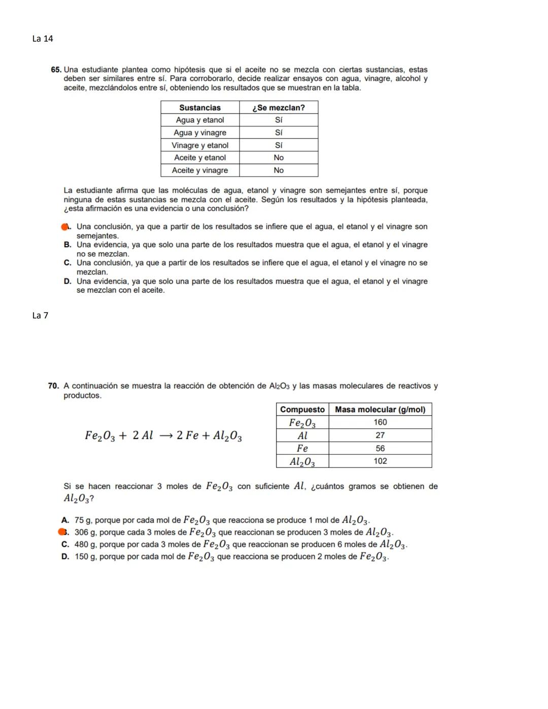 La numero 13
1. Sebastián realiza un experimento para organizar diferentes materiales según sus características, escogiendo madera, acero y