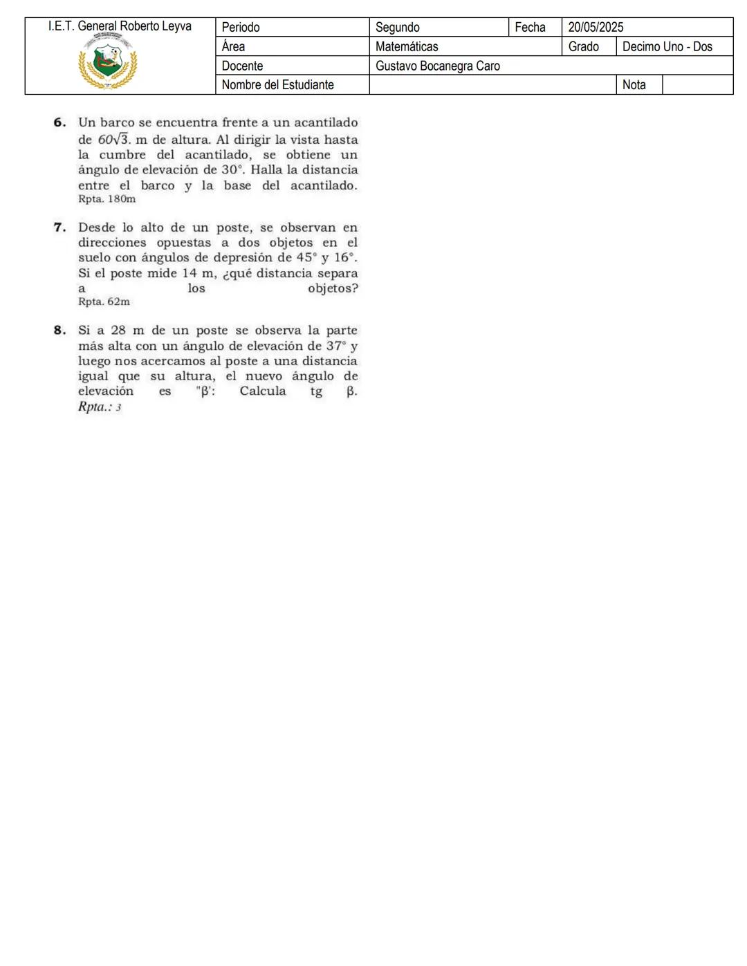 I.E.T. General Roberto Leyva
Periodo
Area
Docente
Nombre del Estudiante
1. Desde un punto en el suelo, un estudiante
observa la parte más al