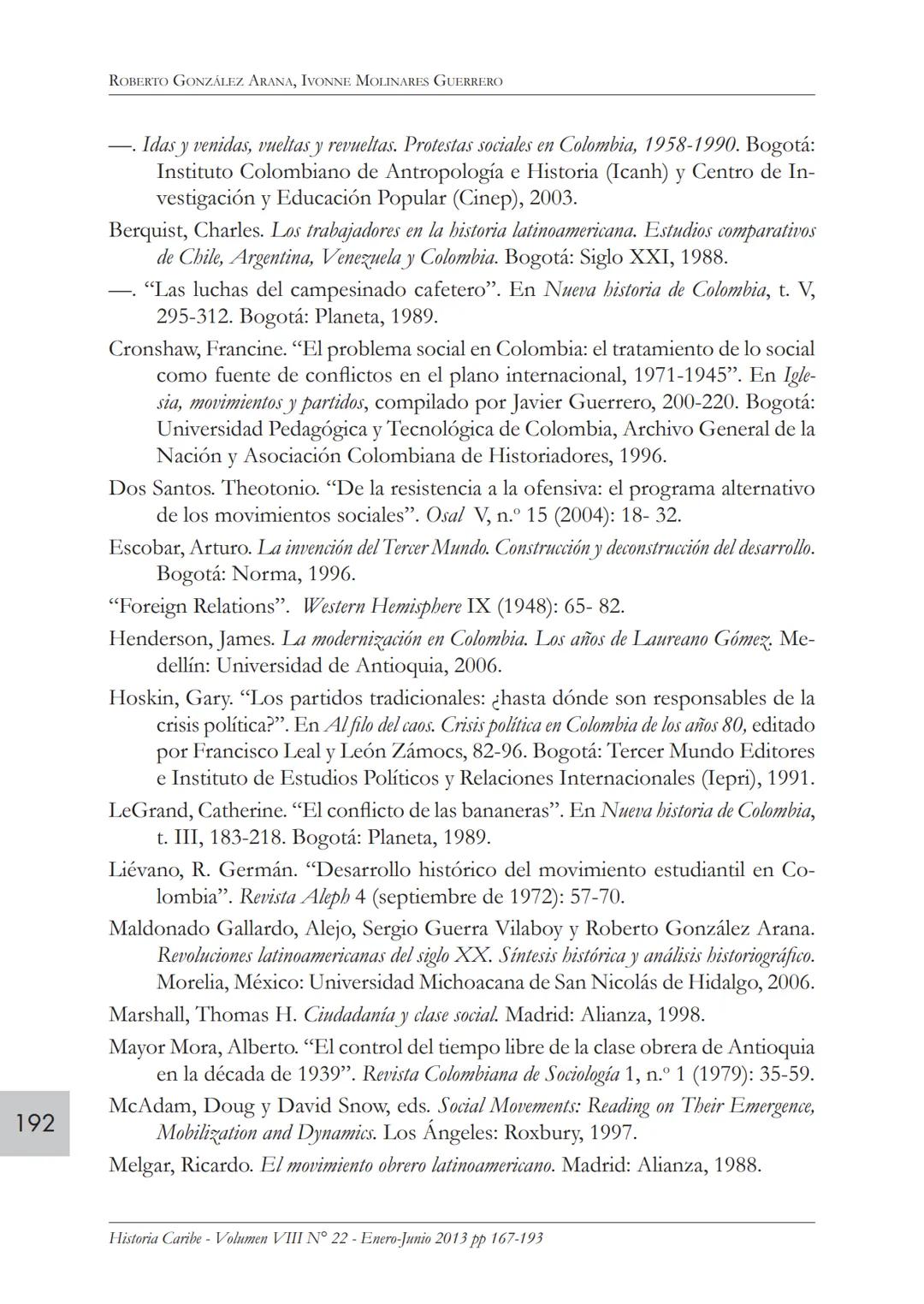 Movimiento obrero y protesta
social en Colombia. 1920-1950*
ROBERTO GONZÁLEZ ARANA
Profesor del Departamento de Historia y Ciencias Sociales