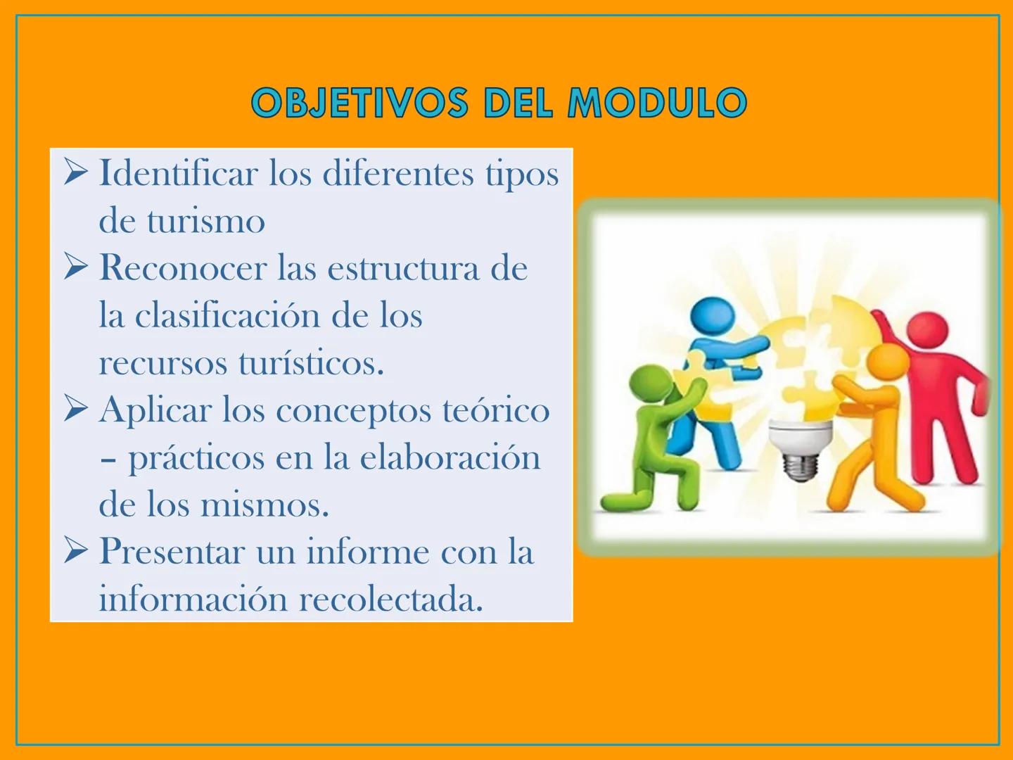 # FUNDAMENTOS DE TURISMO.
Docente:
ALEXANDRA P. ROCA ROCA ## OBJETIVOS DEL MODULO
- Identificar los diferentes tipos
de turismo
- Reconoce