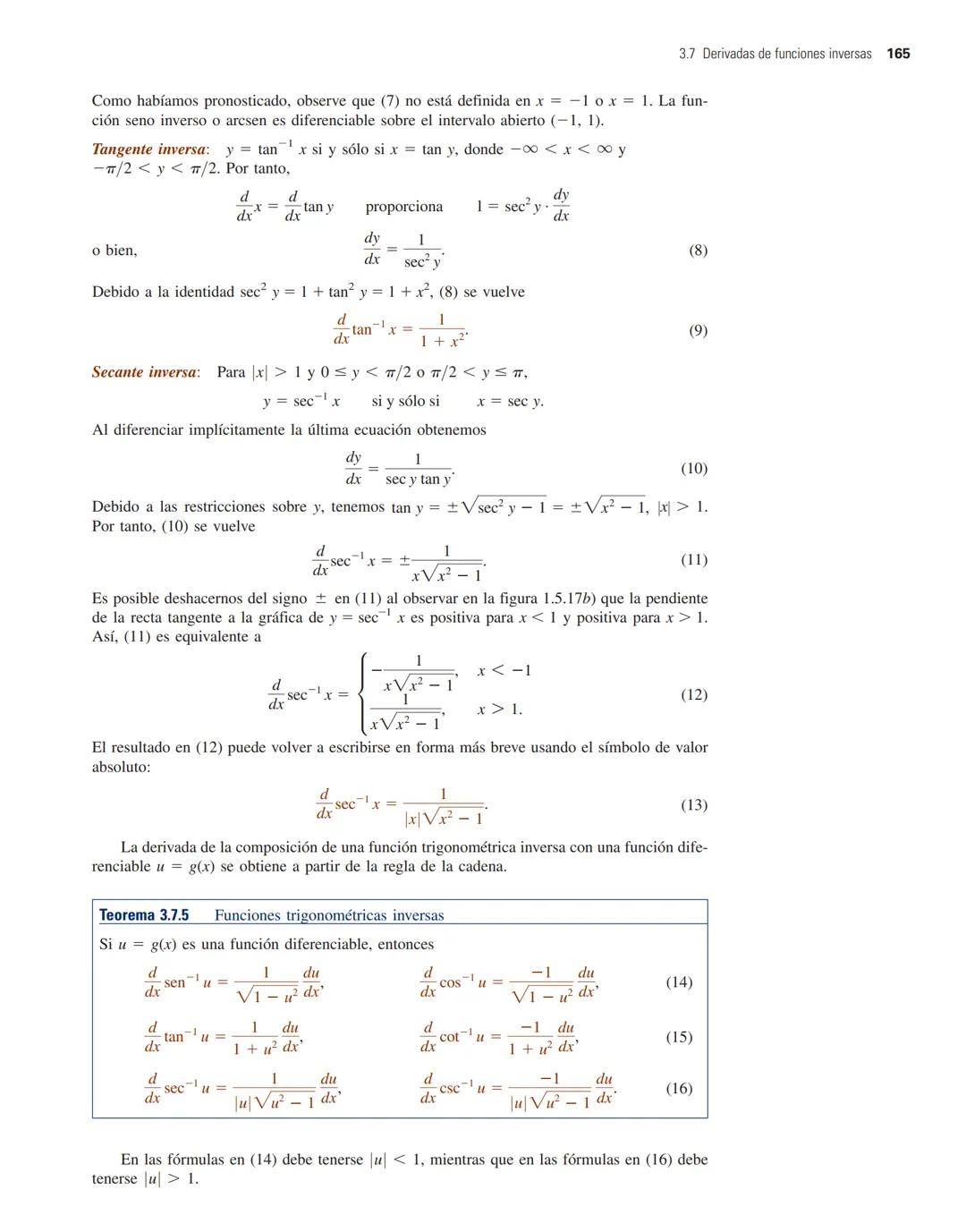 3.7 Derivadas de funciones inversas 165
Como habíamos pronosticado, observe que (7) no está definida en x = -1 o x = 1. La fun-
ción seno i