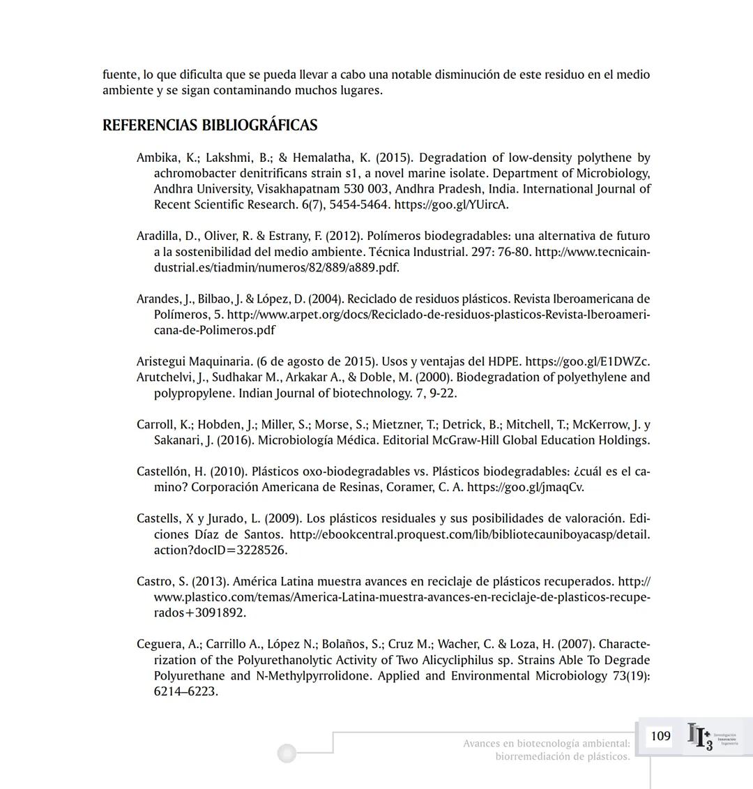 ARTICUL ARTÍCULOS ORIGINALES/ORIGINAL ARTICLES ARTICLE
AVANCES EN BIOTECNOLOGÍA AMBIENTAL:
BIORREMEDIACIÓN DE PLÁSTICOS.
ADVANCES IN ENVIRON