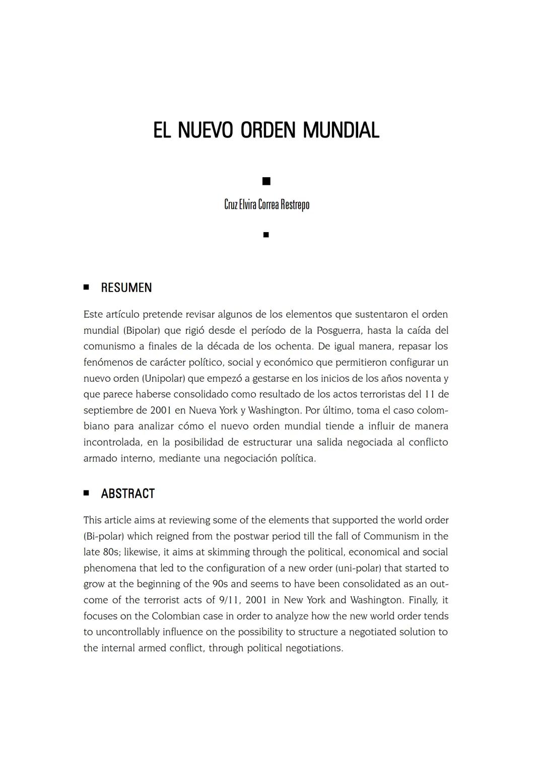 EL NUEVO ORDEN MUNDIAL
Cruz Elvira Correa Restrepo
■ RESUMEN
Este artículo pretende revisar algunos de los elementos que sustentaron el orde
