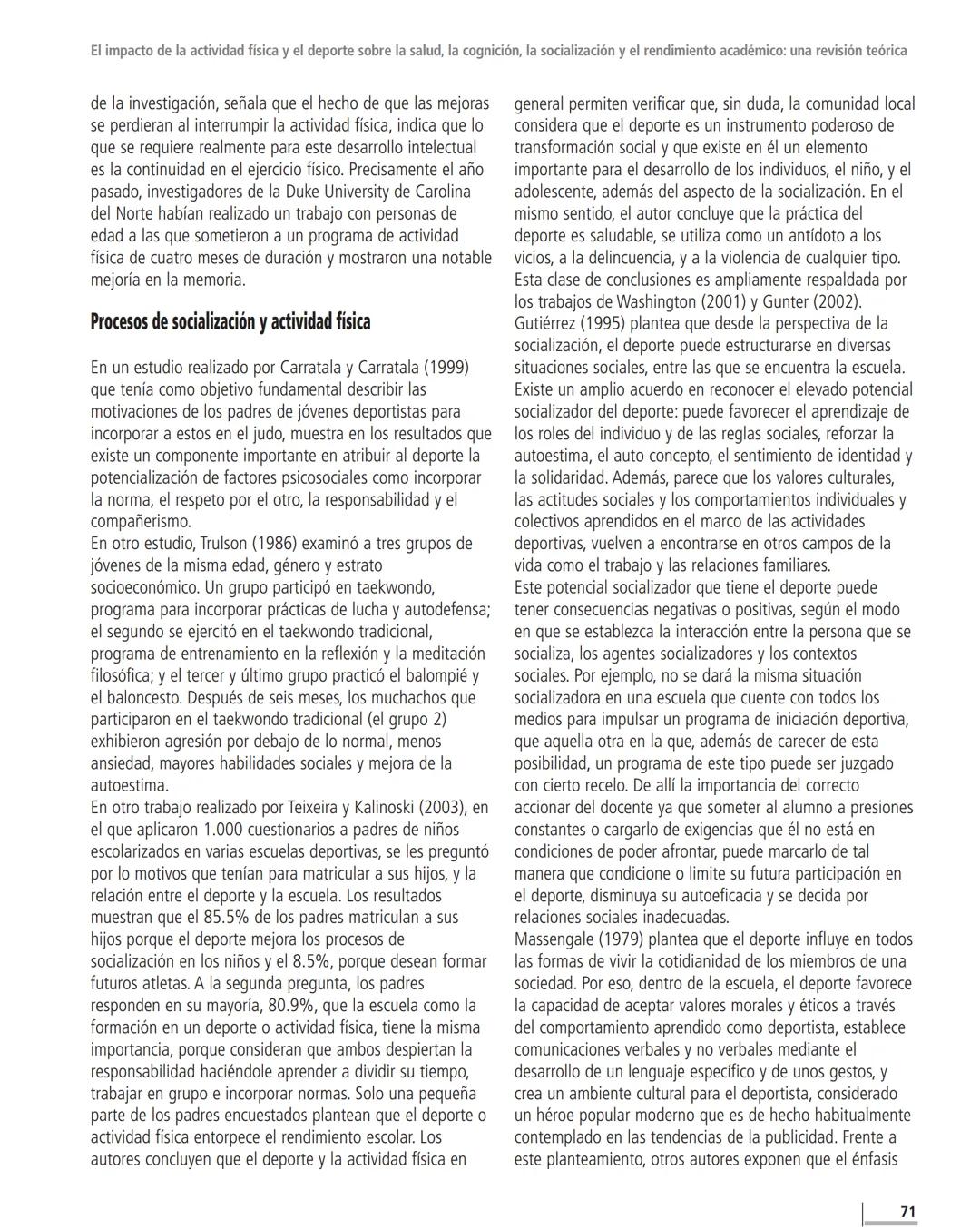 Revista de Estudios Sociales, no. 18, agosto de 2004, 67-75.
EL IMPACTO DE LA ACTIVIDAD FÍSICA Y EL DEPORTE
SOBRE LA SALUD, LA COGNICIÓN, LA