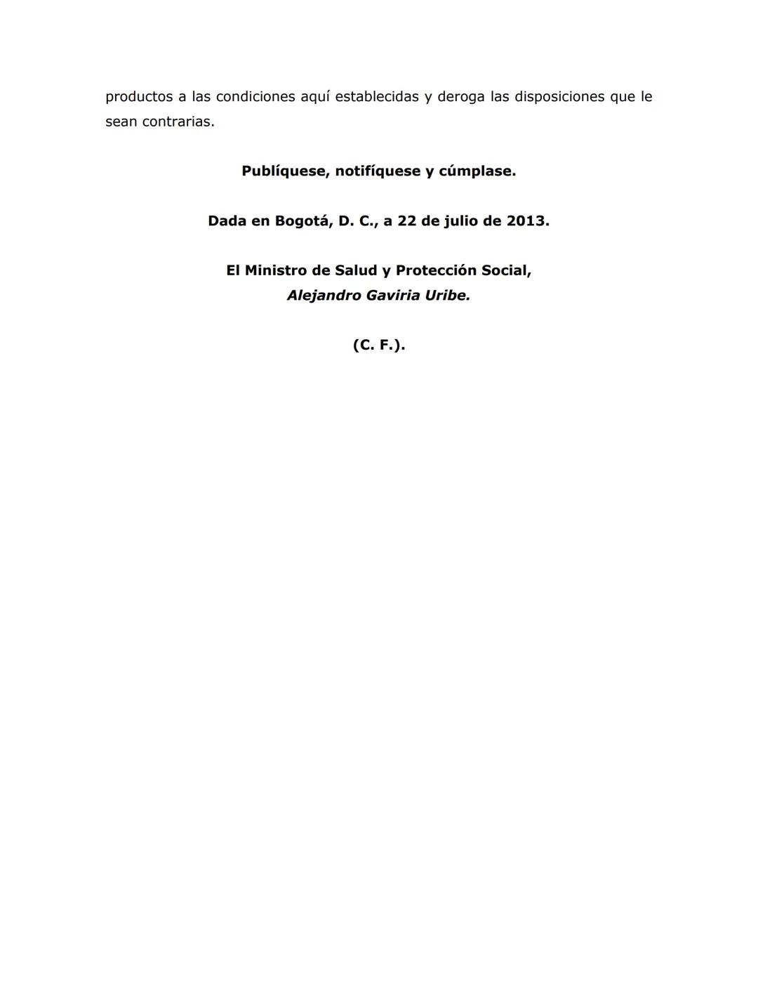 Ministerio de Salud y Protección Social
Resolución 2674 de 2013
(Julio 22 de 2013)
Por la cual se reglamenta el artículo 126 del Decreto ley