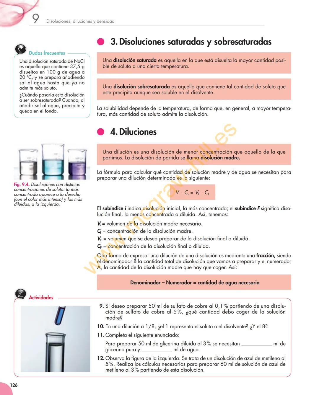 Unidad
9
Disoluciones, diluciones y densidad
Y estudiaremos:
• Disolución y sus componentes.
• Concentración de las disoluciones
y su expres