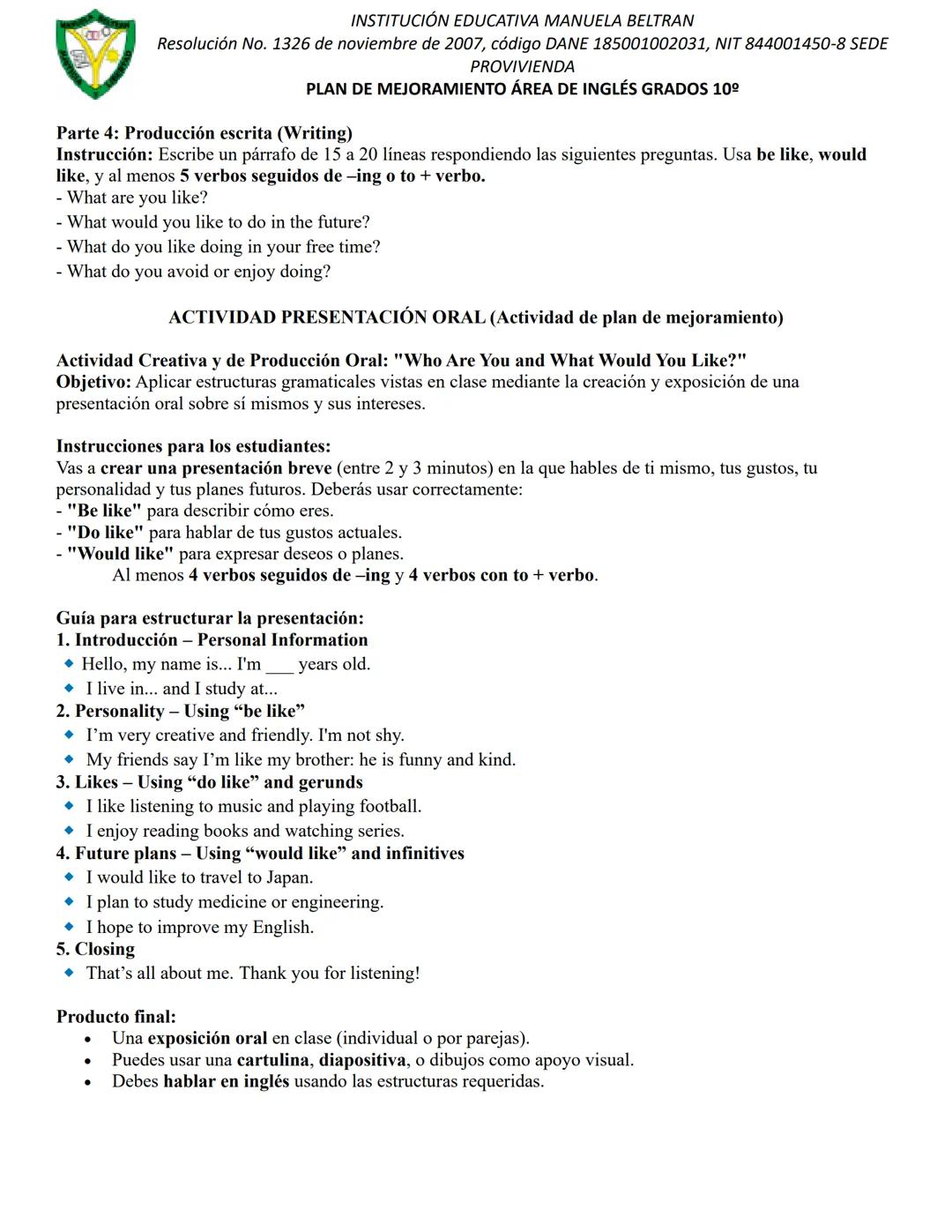 INSTITUCIÓN EDUCATIVA MANUELA BELTRAN
Resolución No. 1326 de noviembre de 2007, código DANE 185001002031, NIT 844001450-8 SEDE
PROVIVIENDA
P