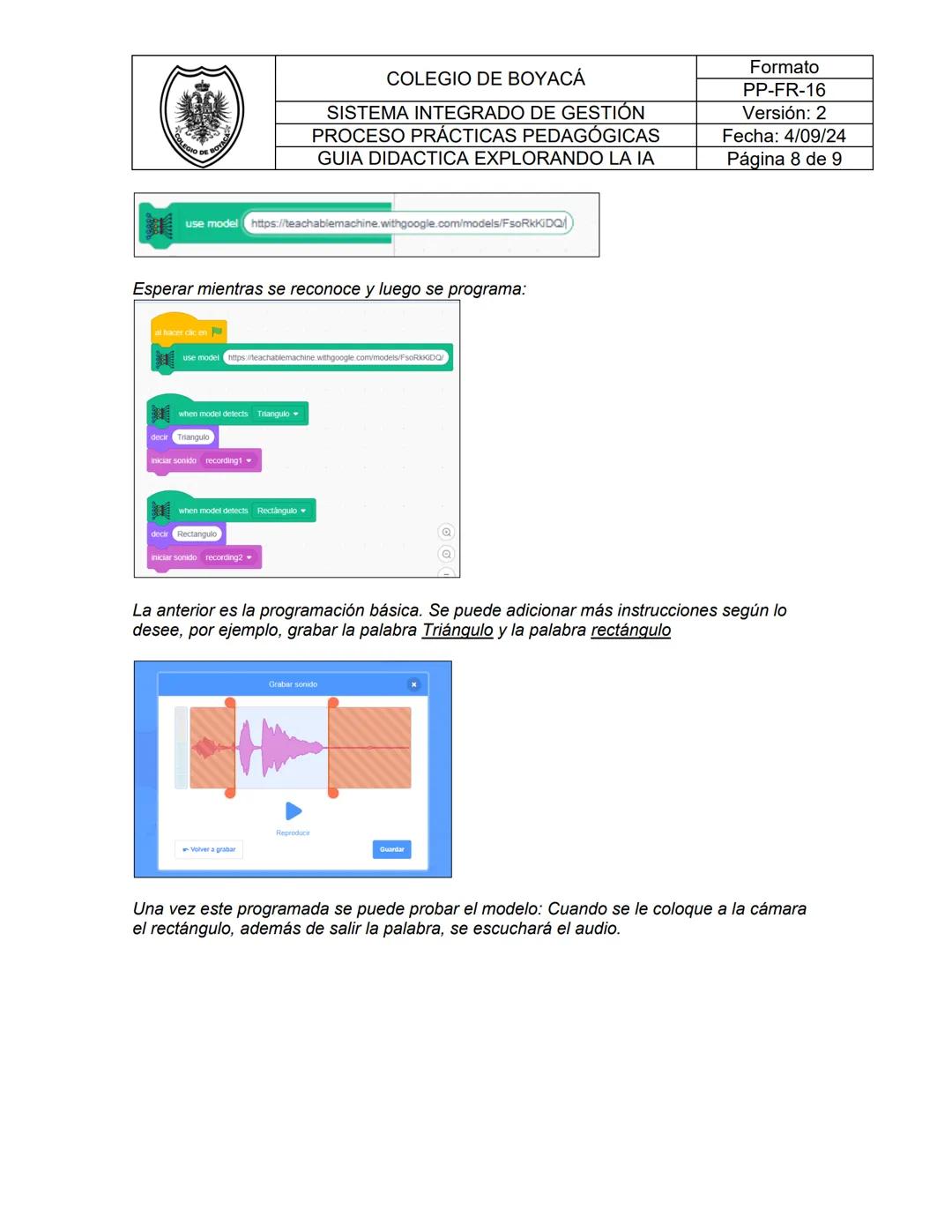 COLEGIO DE BOYACÁ
SISTEMA INTEGRADO DE GESTIÓN
PROCESO PRÁCTICAS PEDAGÓGICAS
GUIA DIDACTICA EXPLORANDO LA IA
NOMBRE DE DOCENTE
FECHA
ASIGNAT