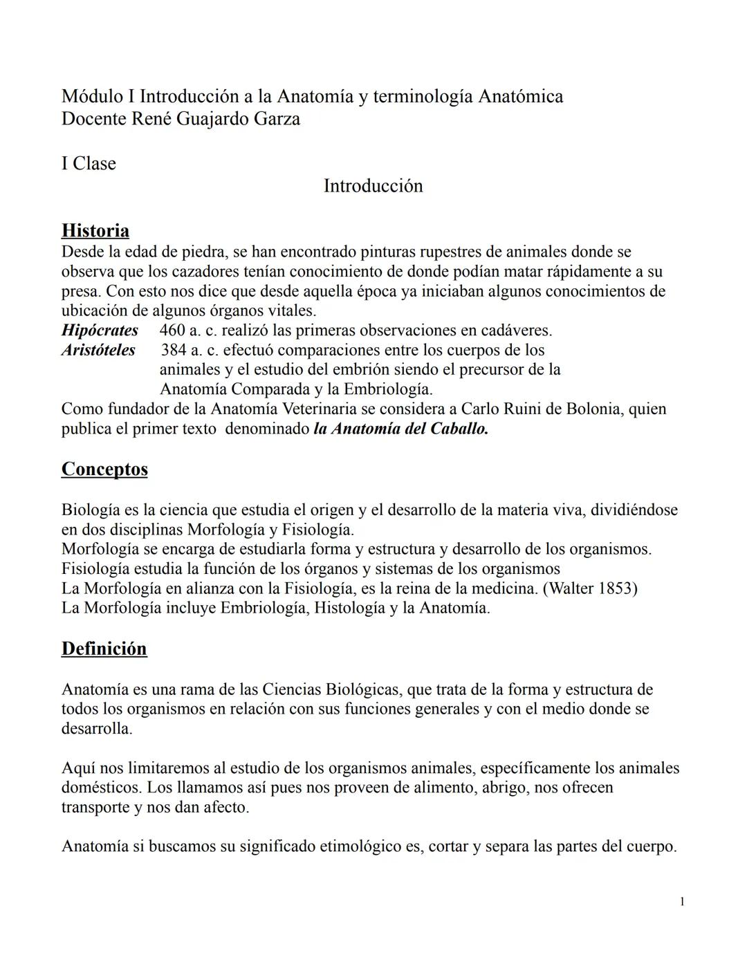 Módulo I Introducción a la Anatomía y terminología Anatómica
Docente René Guajardo Garza
I Clase
Introducción
Historia
Desde la edad de pied