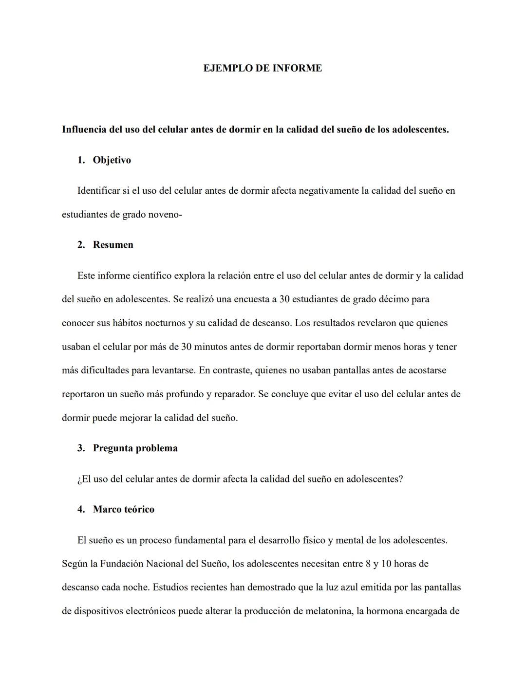 EJEMPLO DE INFORME
Influencia del uso del celular antes de dormir en la calidad del sueño de los adolescentes.
1. Objetivo
Identificar si el