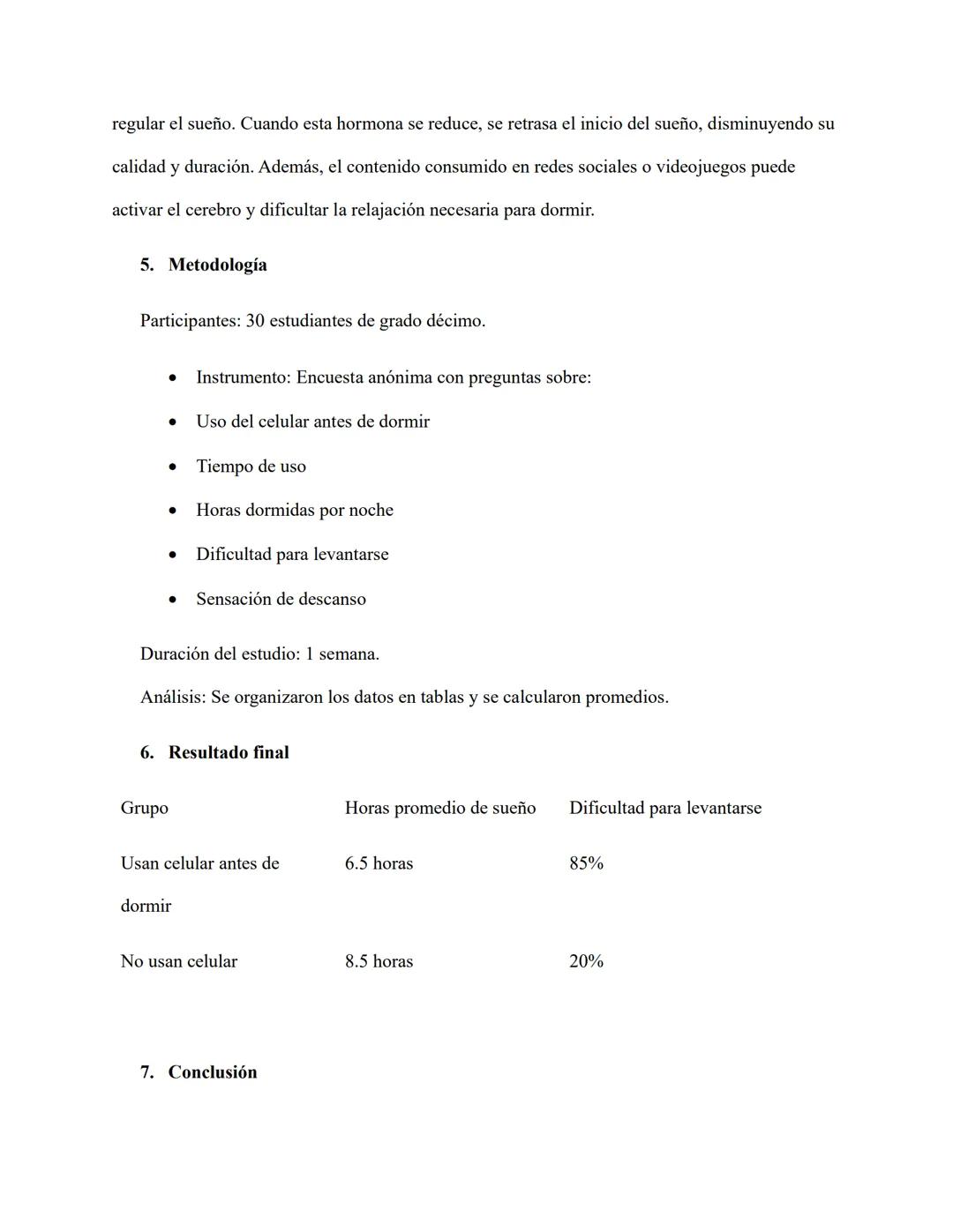 EJEMPLO DE INFORME
Influencia del uso del celular antes de dormir en la calidad del sueño de los adolescentes.
1. Objetivo
Identificar si el