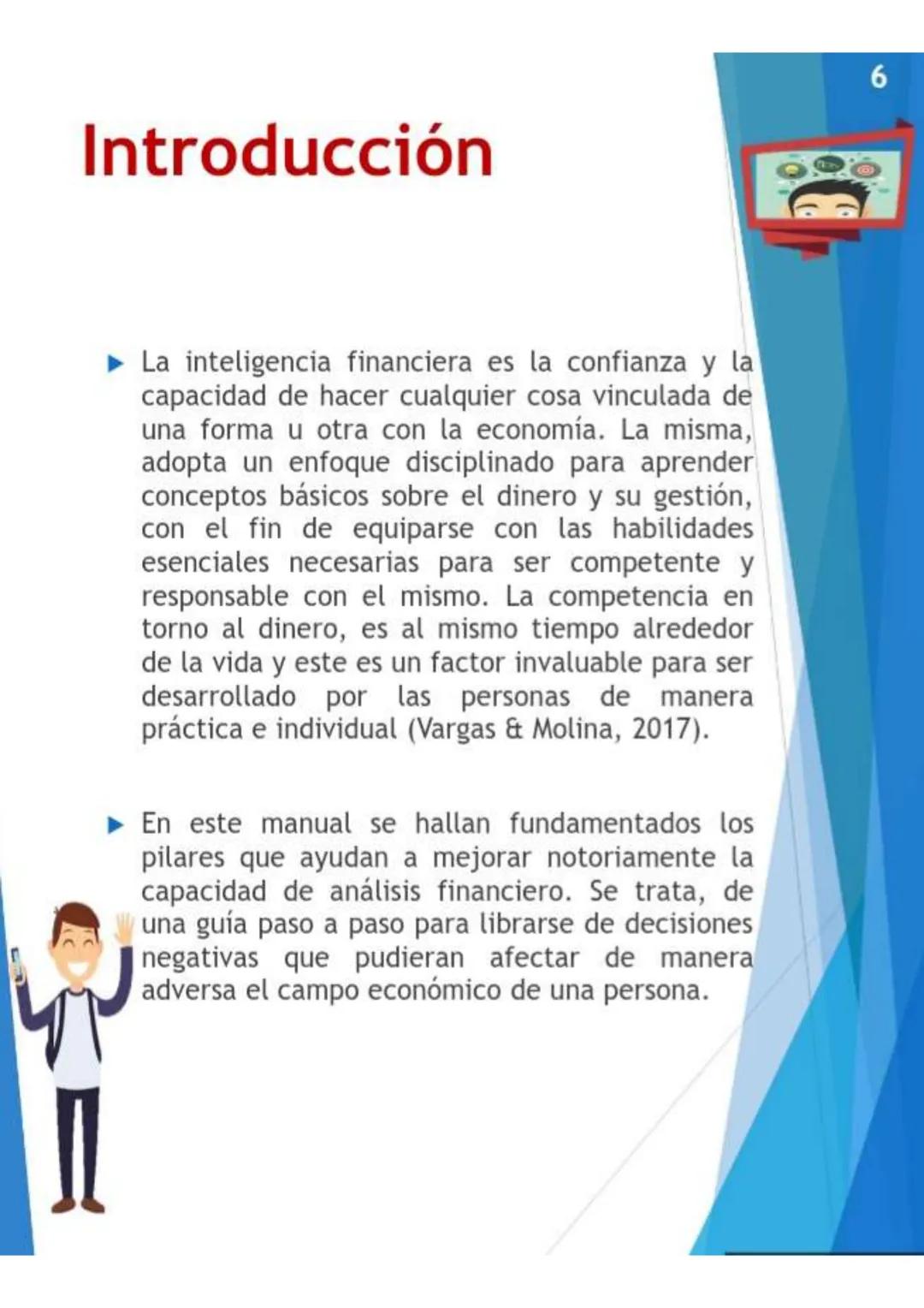 Presentación
La inteligencia financiera es uno de los cinco
componentes financieros del siglo XXI, el tipo
de educación que proporciona la r