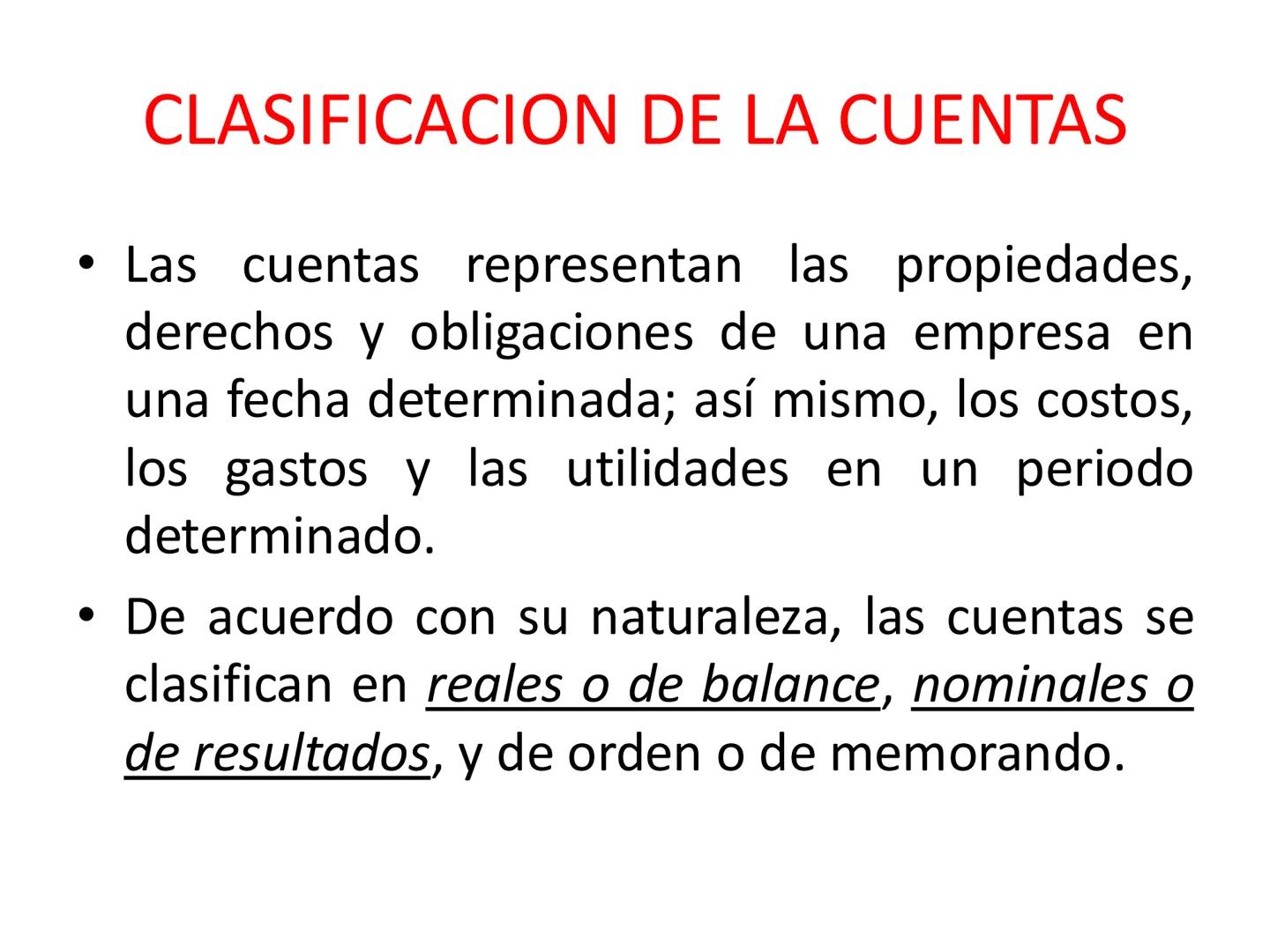# CONCEPTO DE CUENTAS Y
# CLASIFICACION DE LAS
# CUENTAS •
•
•
•
CONCEPTO DE CUENTAS Y
CLAIFICACION DE LAS CUENTAS
Cuenta es el formato que