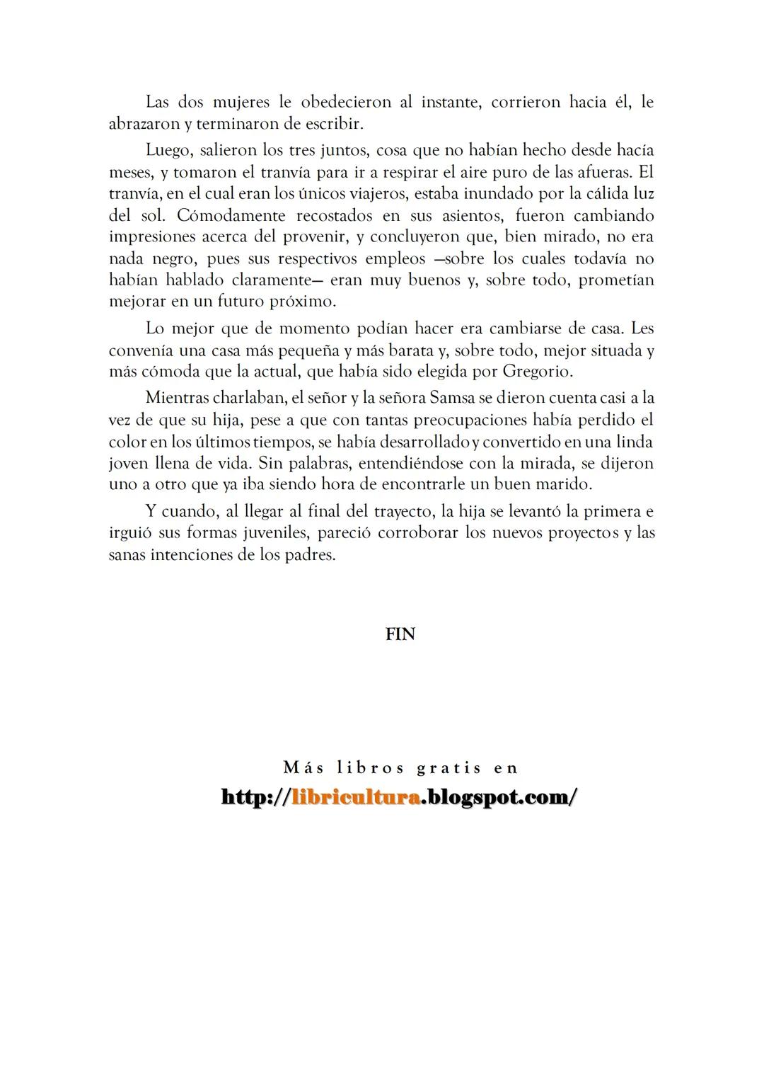 # La metamorfosis
Franz Kafka
Más libros gratis en
http://libricultura.blogspot.com/ LA METAMORFOSIS
FANZ KAFKA Una mañana, tras un sueño