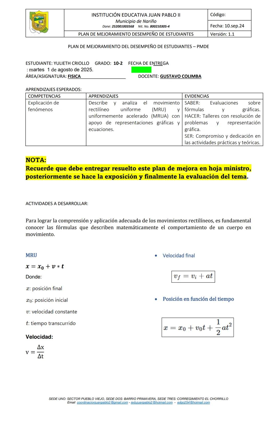 INSTITUCIÓN EDUCATIVA JUAN PABLO II
Municipio de Nariño
Dane: 252001003568 Nit. No. 800210305-4
PLAN DE MEJORAMIENTO DESEMPEÑO DE ESTUDIANTE