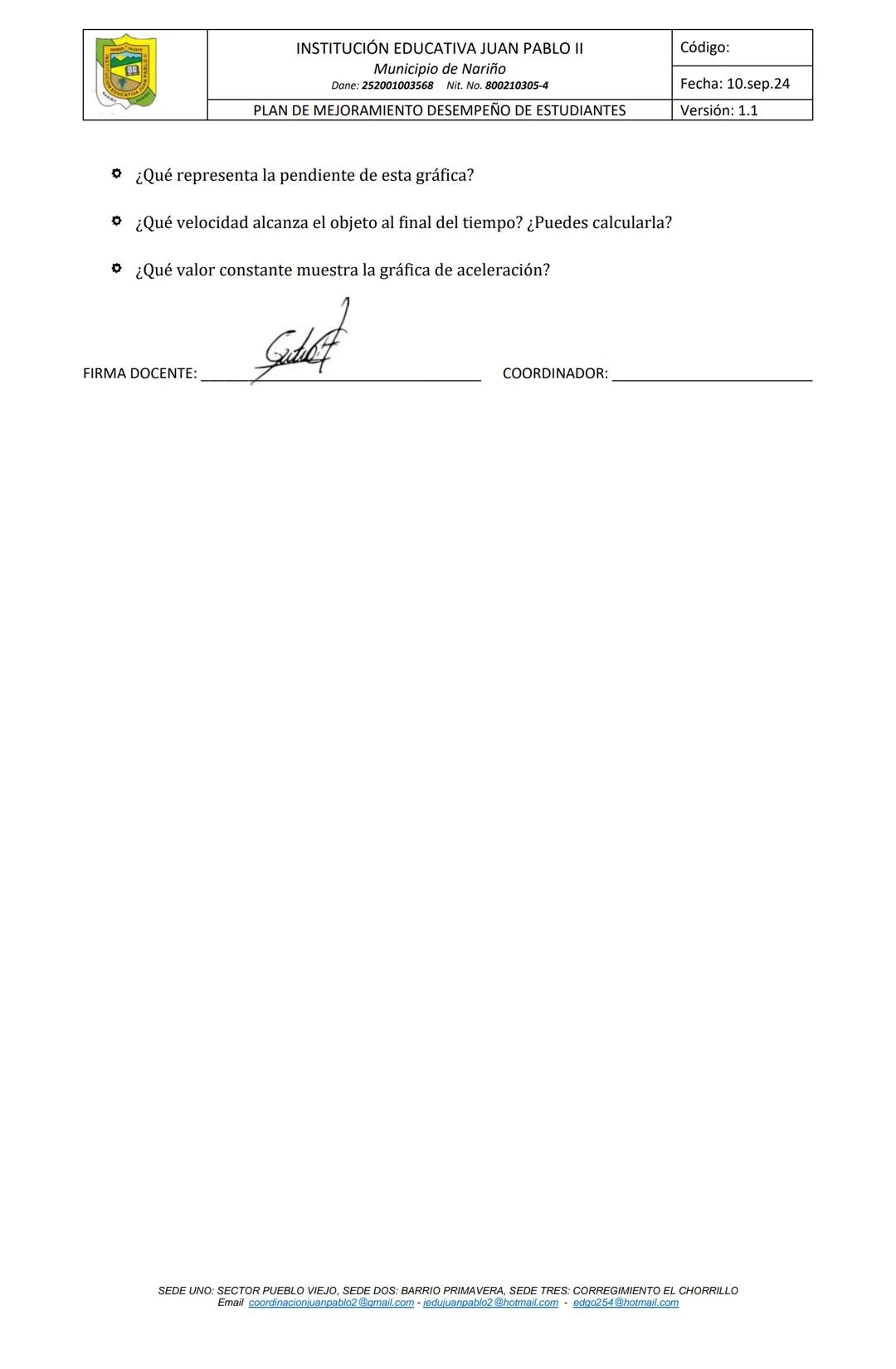 INSTITUCIÓN EDUCATIVA JUAN PABLO II
Municipio de Nariño
Dane: 252001003568 Nit. No. 800210305-4
PLAN DE MEJORAMIENTO DESEMPEÑO DE ESTUDIANTE