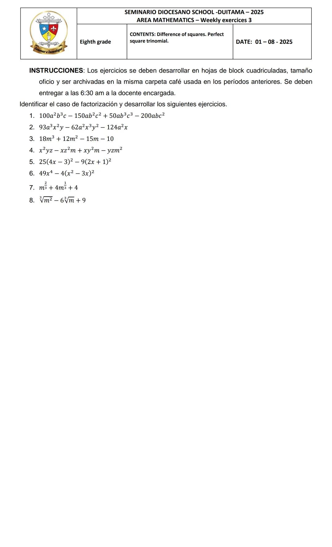 Eighth grade
SEMINARIO DIOCESANO SCHOOL -DUITAMA-2025
AREA MATHEMATICS - Weekly exercices 3
CONTENTS: Difference of squares. Perfect
square