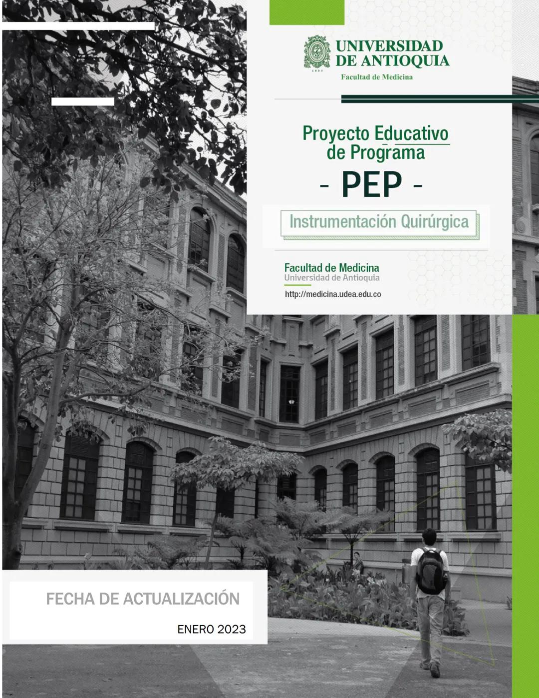 FECHA DE ACTUALIZACIÓN
ENERO 2023
UNIVERSIDAD
DE ANTIOQUIA
Facultad de Medicina
Proyecto Educativo
de Programa
- PEP -
Instrumentación Quirú