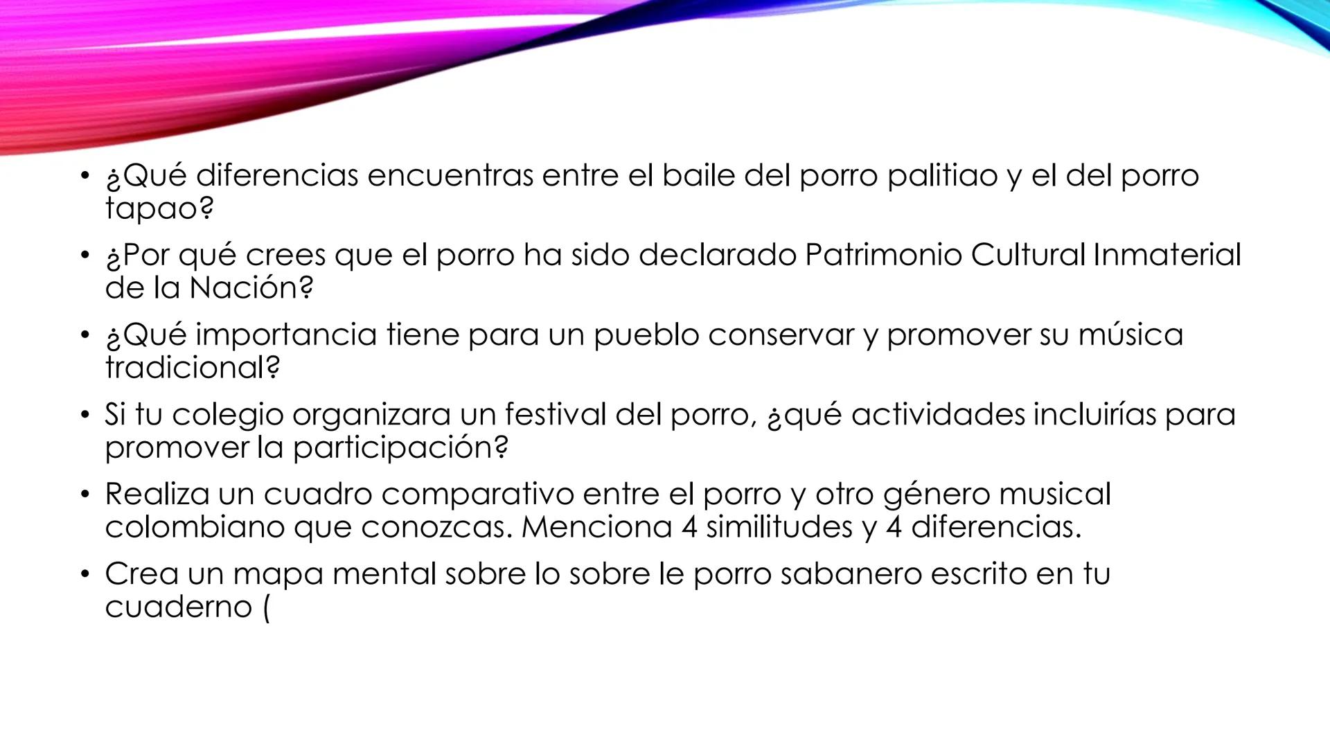 EL PORRO: PATRIMOΝΙO
MUSICAL DEL CARIBE
COLOMBIANO
'Toma los apuntes en tu cuaderno y resuelve la actividad • El porro es una de las manifes