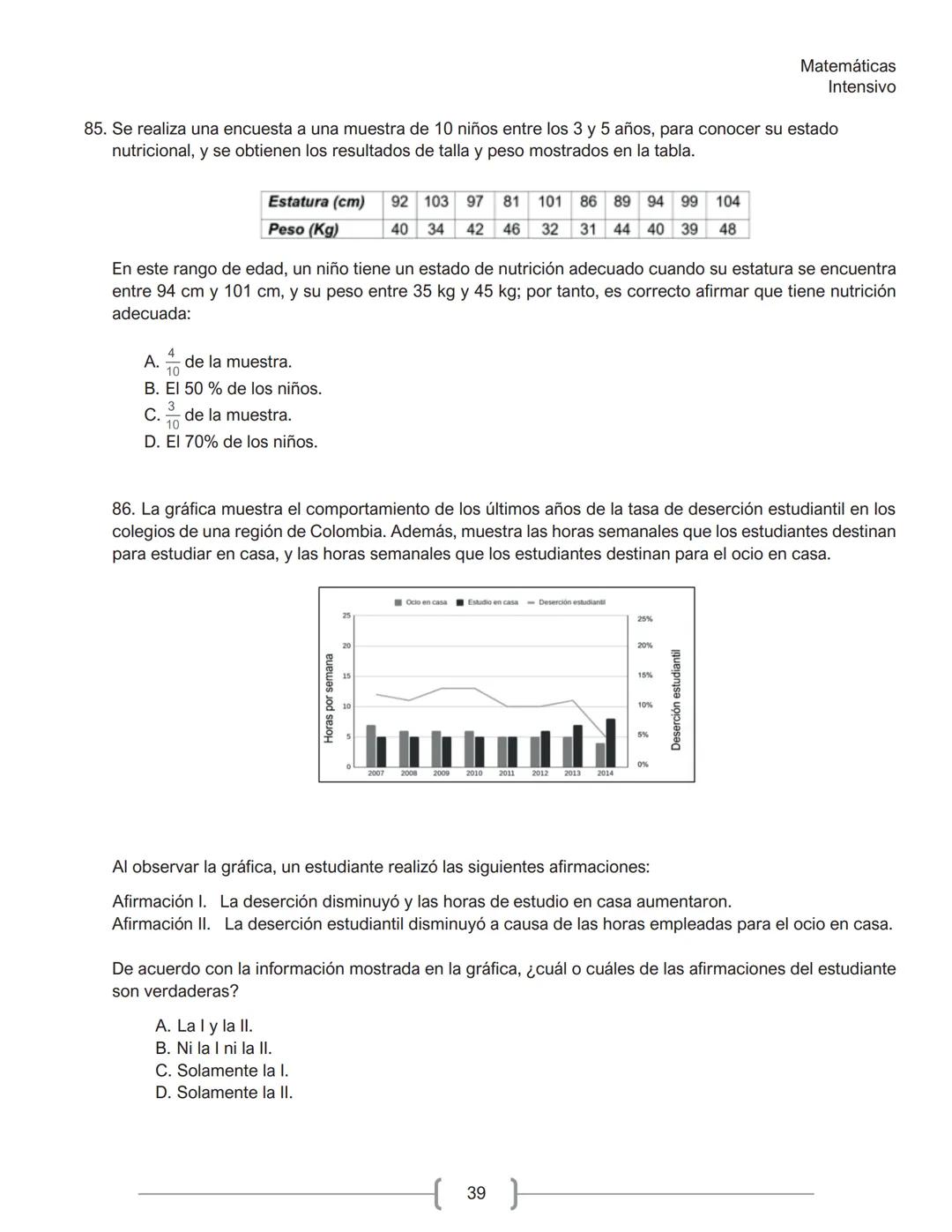 Matemáticas
Intensivo
MATEMÁTICAS
1. La tabla muestra la cantidad de personas contagiadas de un virus en un pequeño hospital, según su
rango