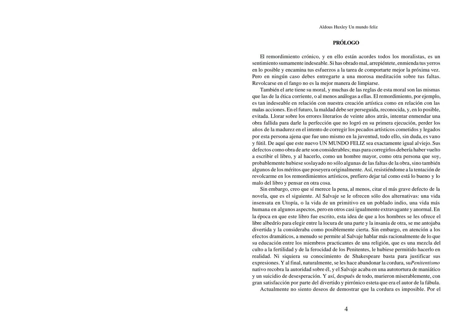 Aldous Huxley Un mundo feliz. Aldous Huxley Un mundo feliz
PRÓLOGO
El remordimiento crónico, y en ello están acordes todos los moralistas,