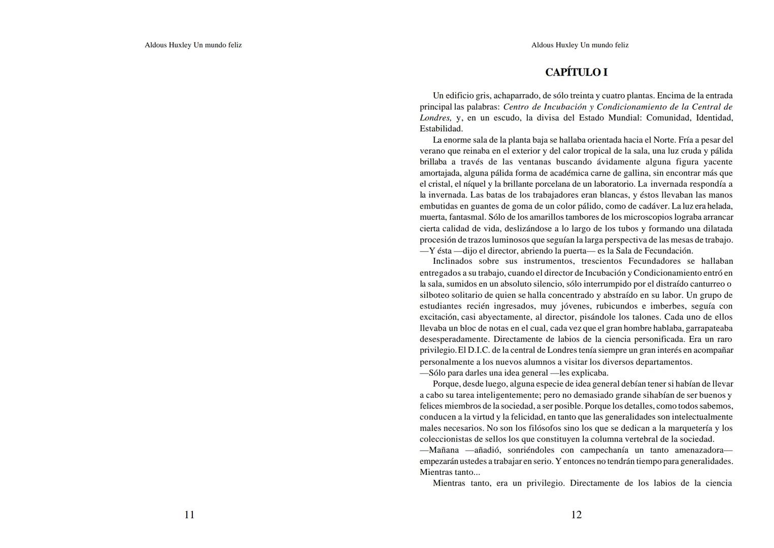 Aldous Huxley Un mundo feliz. Aldous Huxley Un mundo feliz
PRÓLOGO
El remordimiento crónico, y en ello están acordes todos los moralistas,