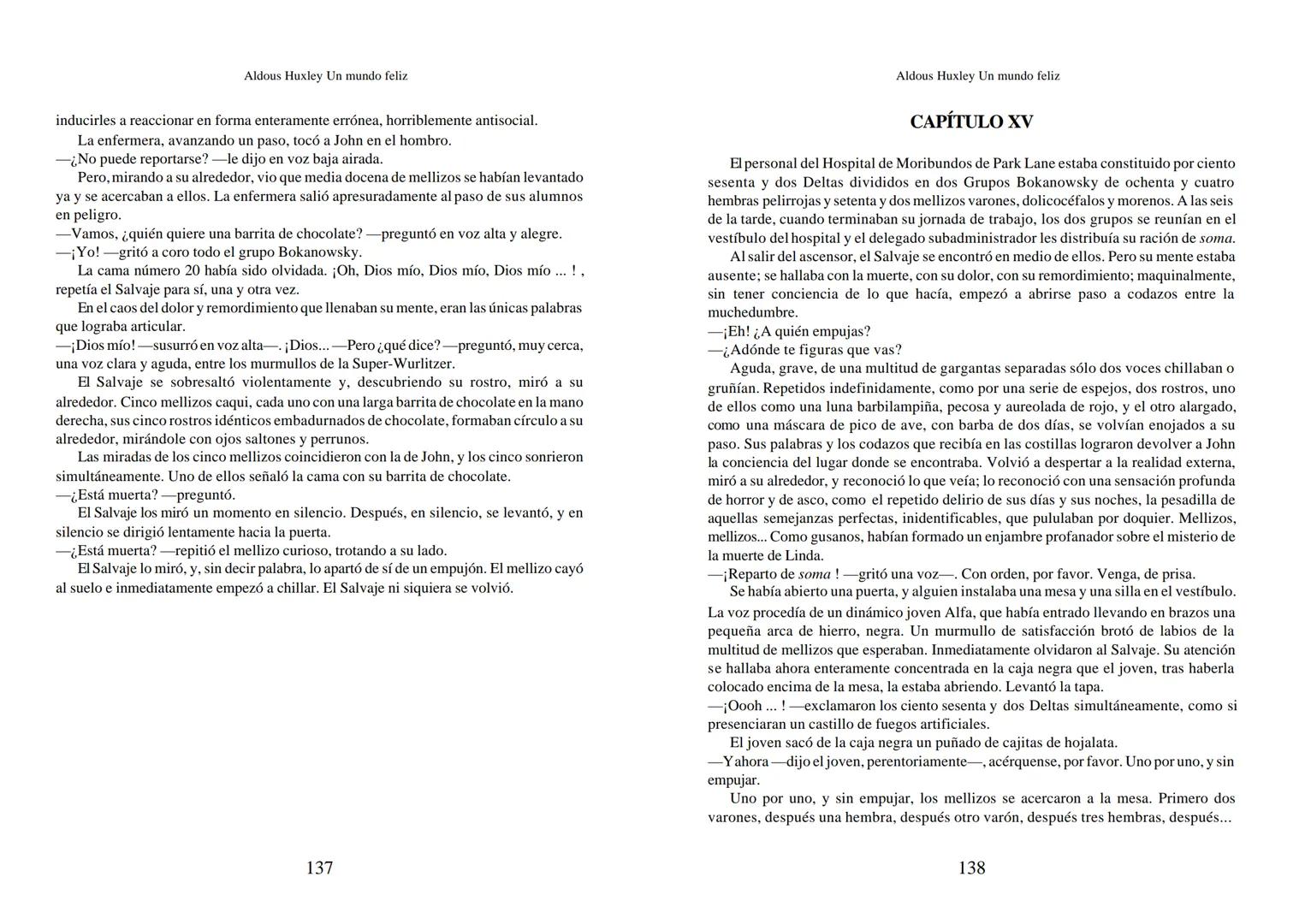 Aldous Huxley Un mundo feliz. Aldous Huxley Un mundo feliz
PRÓLOGO
El remordimiento crónico, y en ello están acordes todos los moralistas,