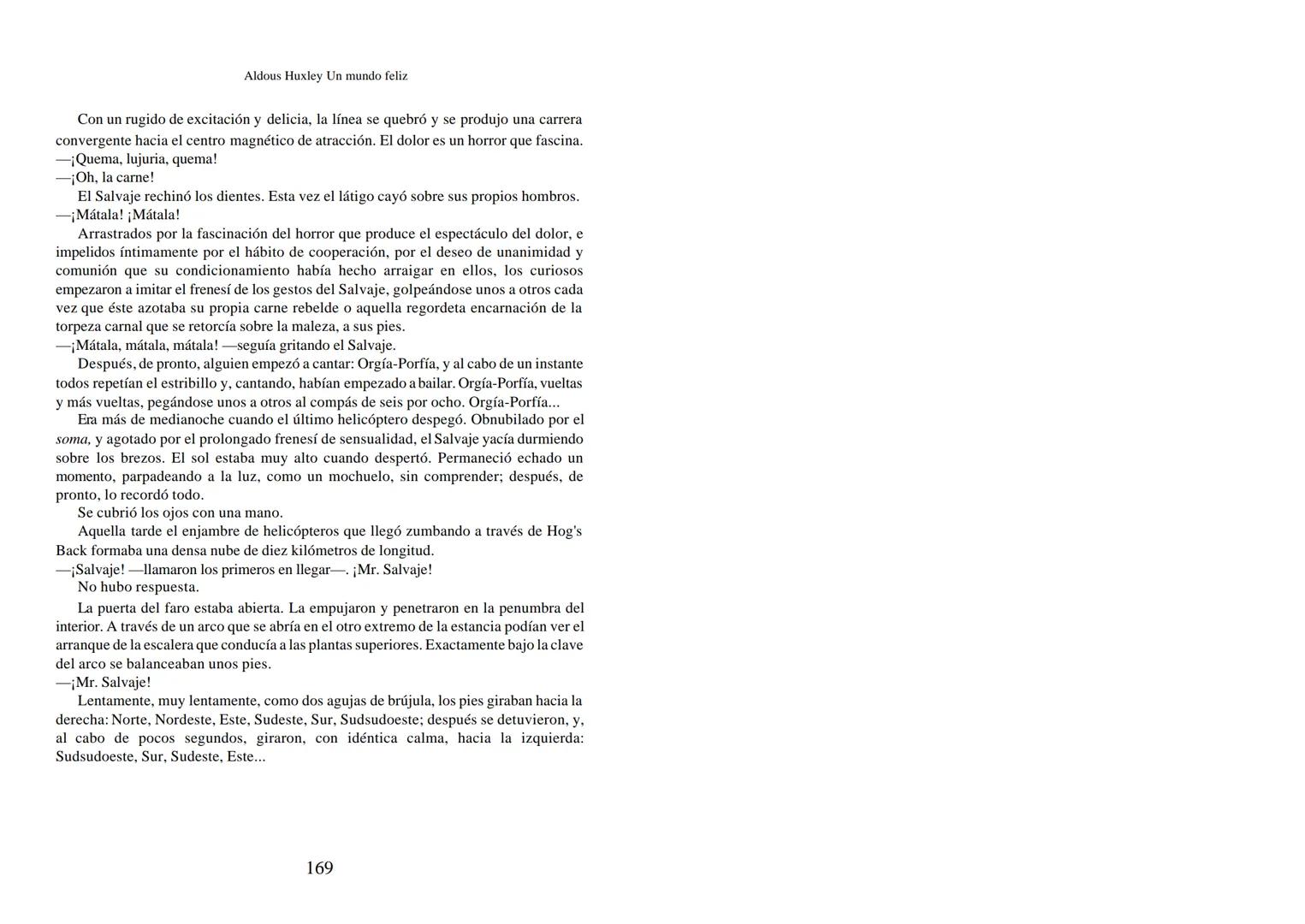 Aldous Huxley Un mundo feliz. Aldous Huxley Un mundo feliz
PRÓLOGO
El remordimiento crónico, y en ello están acordes todos los moralistas,
