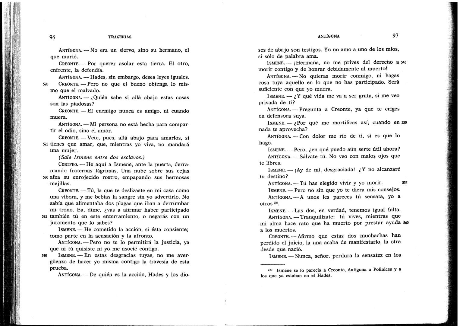 SÓFOCLES
UNIVERSIDAD DE CHILE
3 5601 15496 0037
TRAGEDIAS
AYAX ANTIGONA EDIPO REY
ELECTRA EDIPO EN COLONO
BIBLIOTECA BÁSICA GREDOS ANTÍGONA