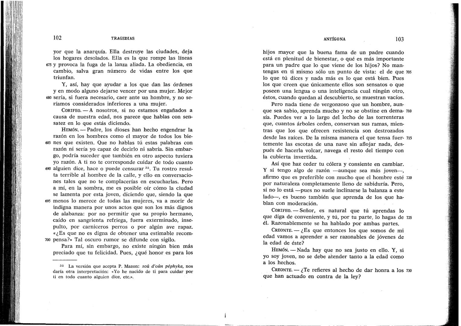 SÓFOCLES
UNIVERSIDAD DE CHILE
3 5601 15496 0037
TRAGEDIAS
AYAX ANTIGONA EDIPO REY
ELECTRA EDIPO EN COLONO
BIBLIOTECA BÁSICA GREDOS ANTÍGONA