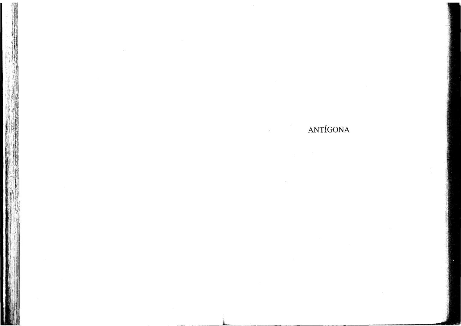 SÓFOCLES
UNIVERSIDAD DE CHILE
3 5601 15496 0037
TRAGEDIAS
AYAX ANTIGONA EDIPO REY
ELECTRA EDIPO EN COLONO
BIBLIOTECA BÁSICA GREDOS ANTÍGONA