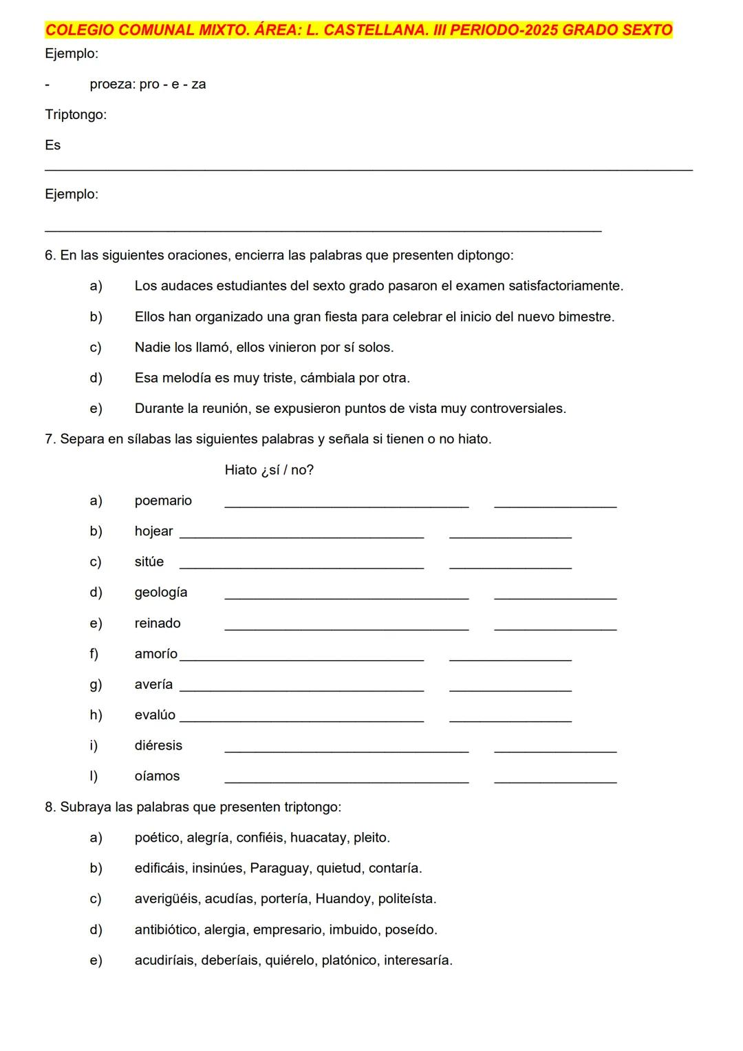 COLEGIO COMUNAL MIXTO. ÁREA: L. CASTELLANA. III PERIODO-2025 GRADO SEXTO
TALLER DE ORTOGRAFIA #3 DIPTONGO, TRIPTONGO, HIATO.
¿Cuántas sílaba