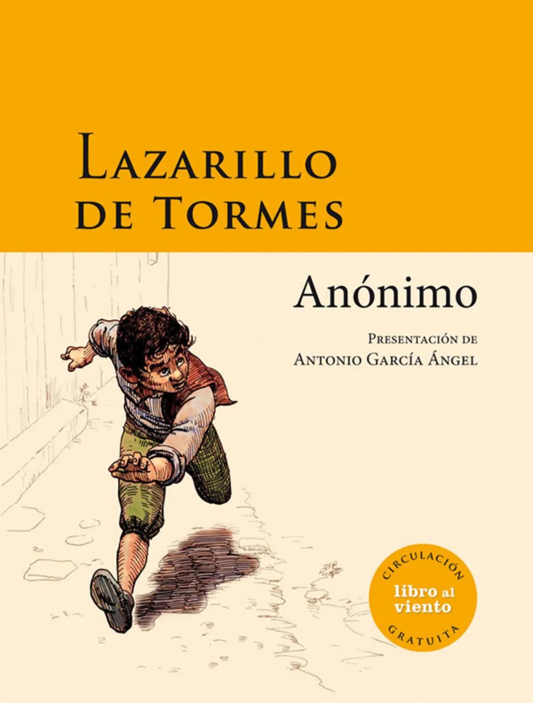 # LAZARILLO DE TORMES
Anónimo
PRESENTACIÓN DE
ANTONIO GARCÍA ÁNGEL
CIRCULACIÓN
libro al
viento
GRATUITA libro al
viento
UNA CAMPAÑA DE