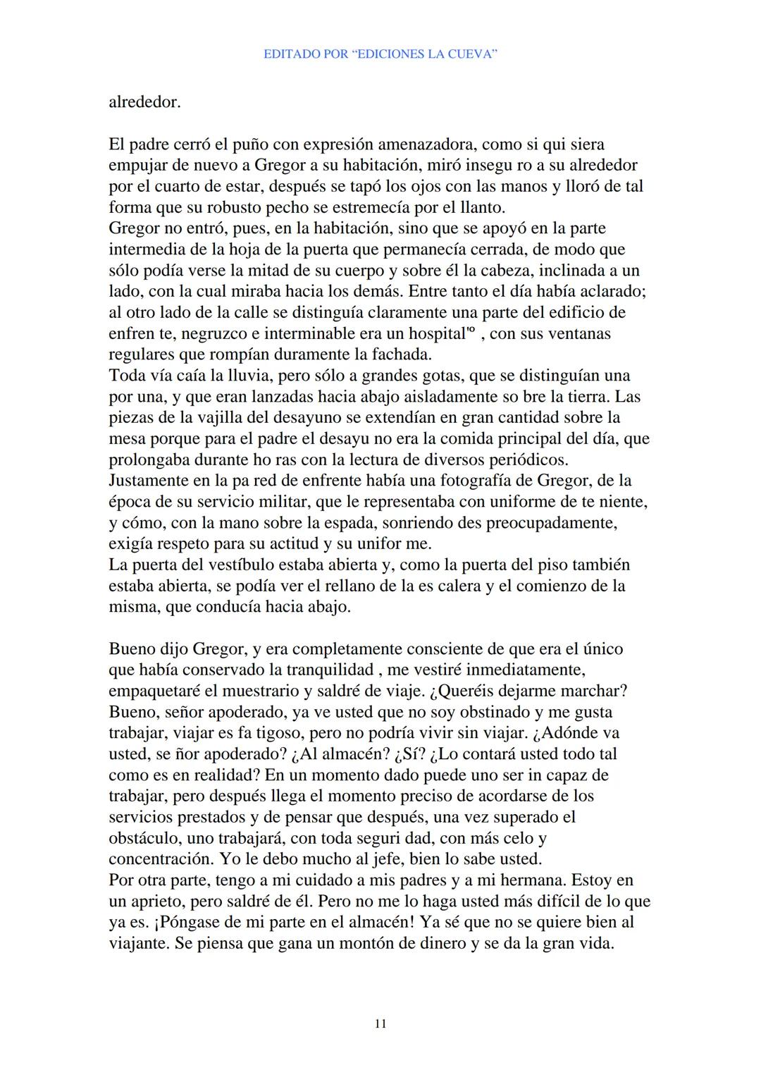 EDITADO POR "EDICIONES LA CUEVA"
La Metamorfosis
de Franz Kafka
I
Cuando Gregor Samsa se despertó una mañana después de un sueño
intranquilo