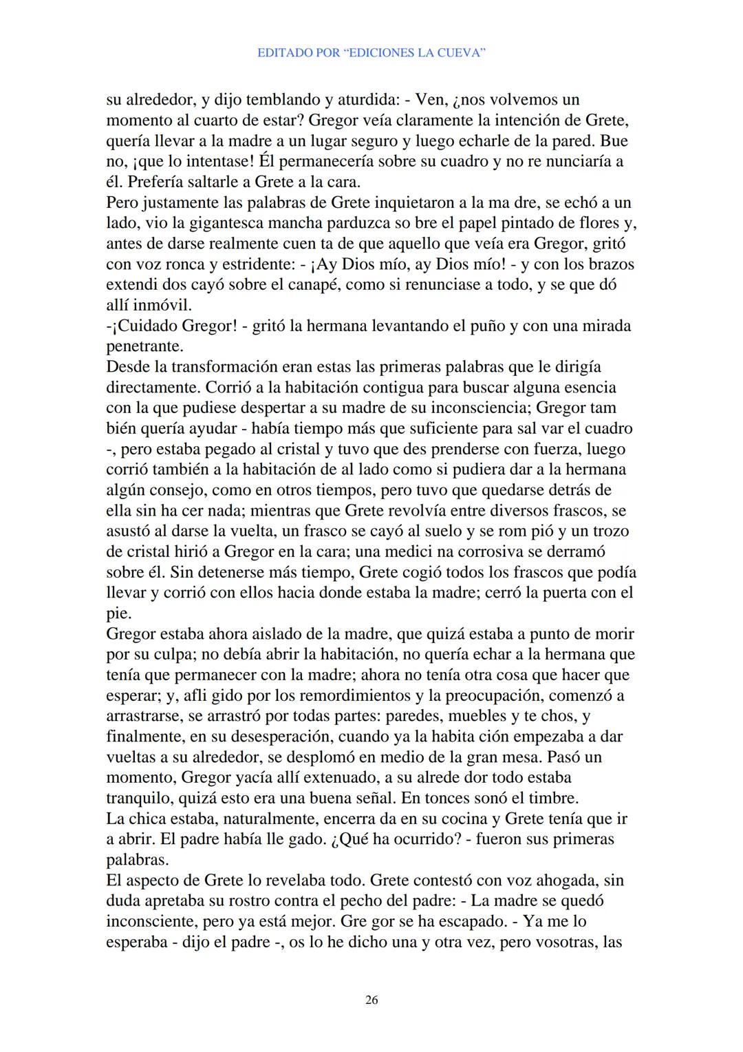 EDITADO POR "EDICIONES LA CUEVA"
La Metamorfosis
de Franz Kafka
I
Cuando Gregor Samsa se despertó una mañana después de un sueño
intranquilo