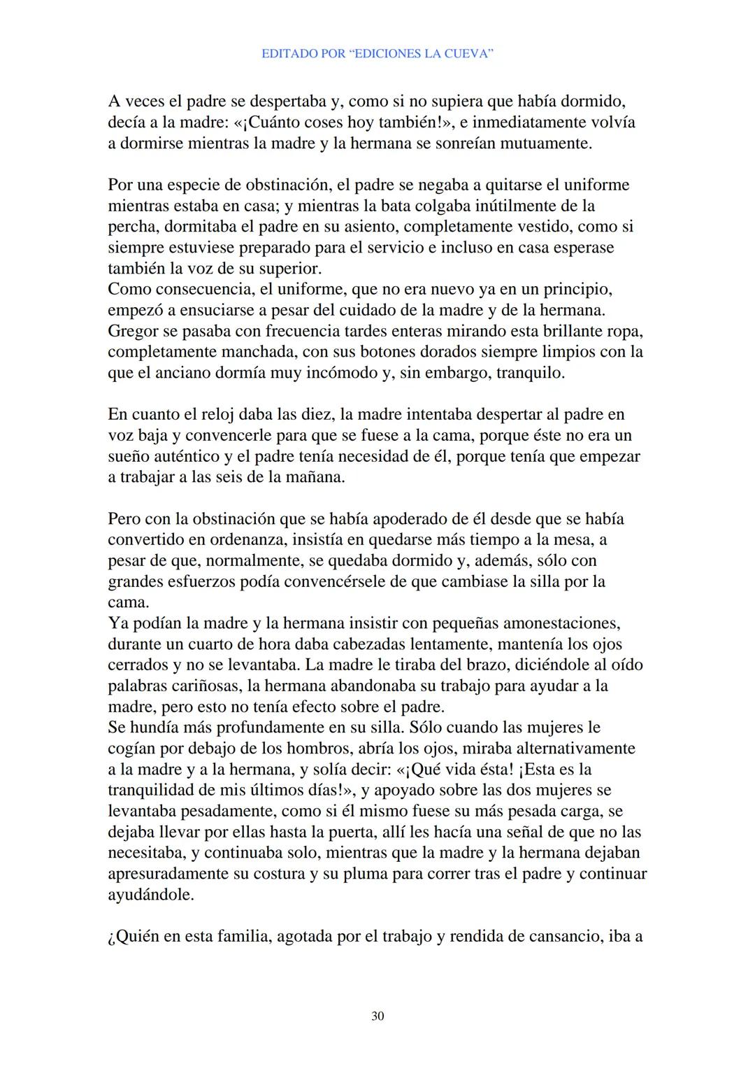 EDITADO POR "EDICIONES LA CUEVA"
La Metamorfosis
de Franz Kafka
I
Cuando Gregor Samsa se despertó una mañana después de un sueño
intranquilo