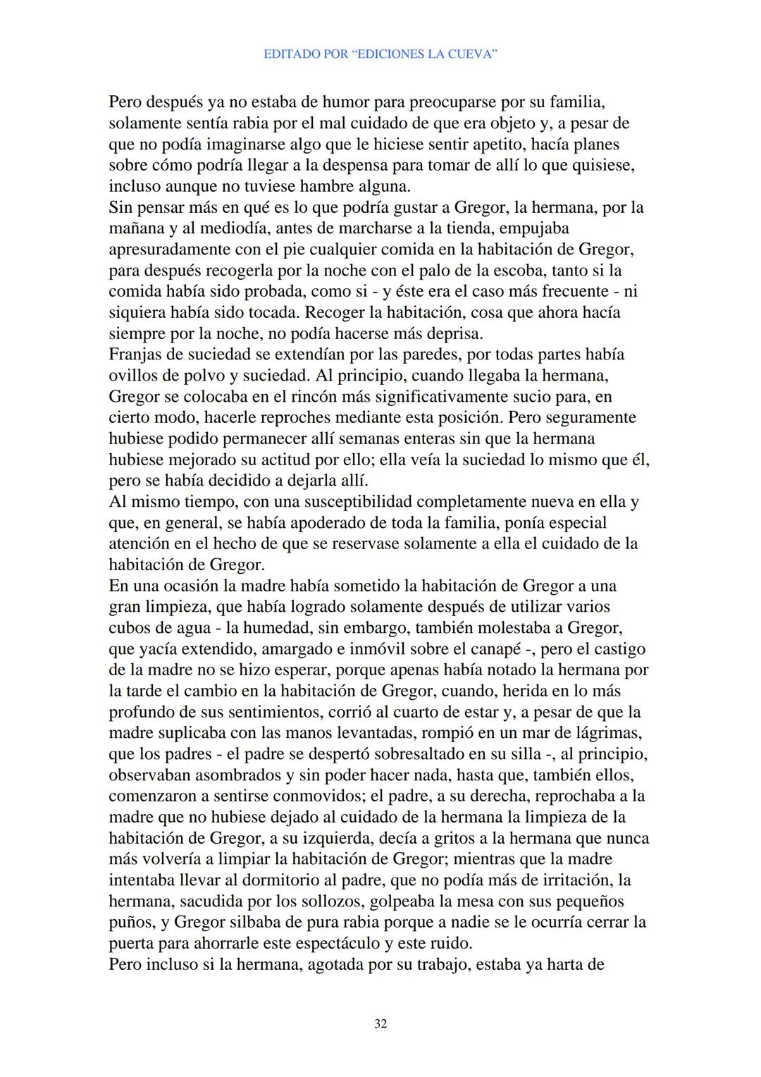 EDITADO POR "EDICIONES LA CUEVA"
La Metamorfosis
de Franz Kafka
I
Cuando Gregor Samsa se despertó una mañana después de un sueño
intranquilo