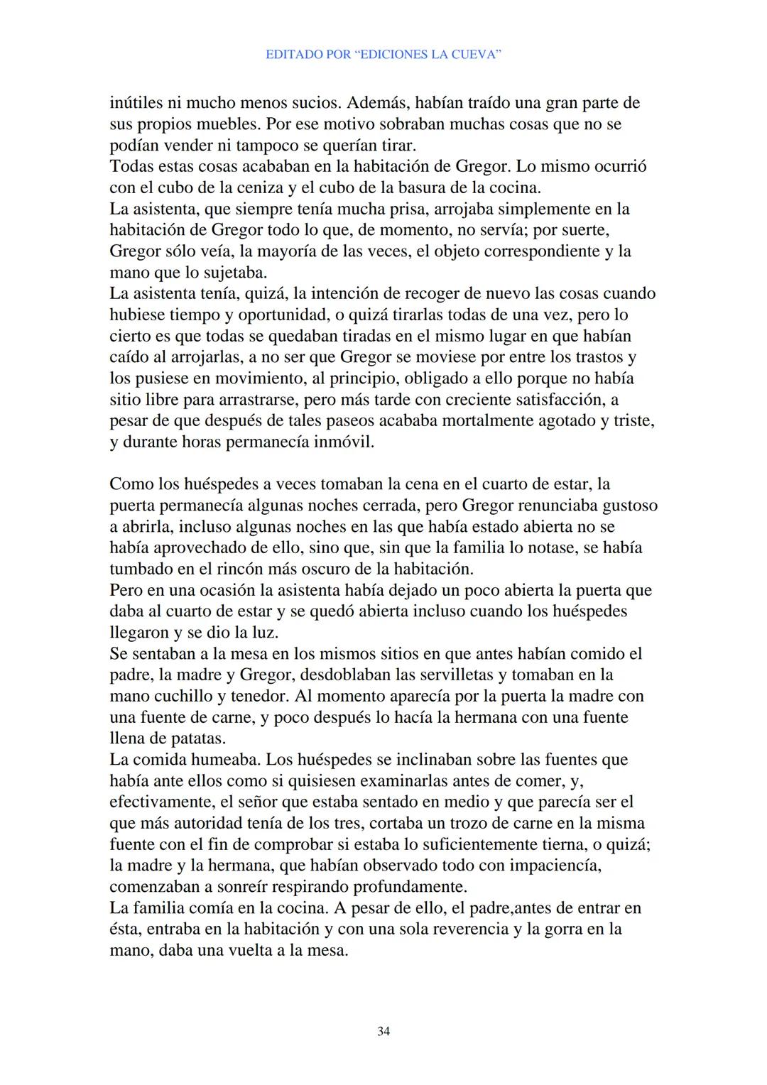 EDITADO POR "EDICIONES LA CUEVA"
La Metamorfosis
de Franz Kafka
I
Cuando Gregor Samsa se despertó una mañana después de un sueño
intranquilo