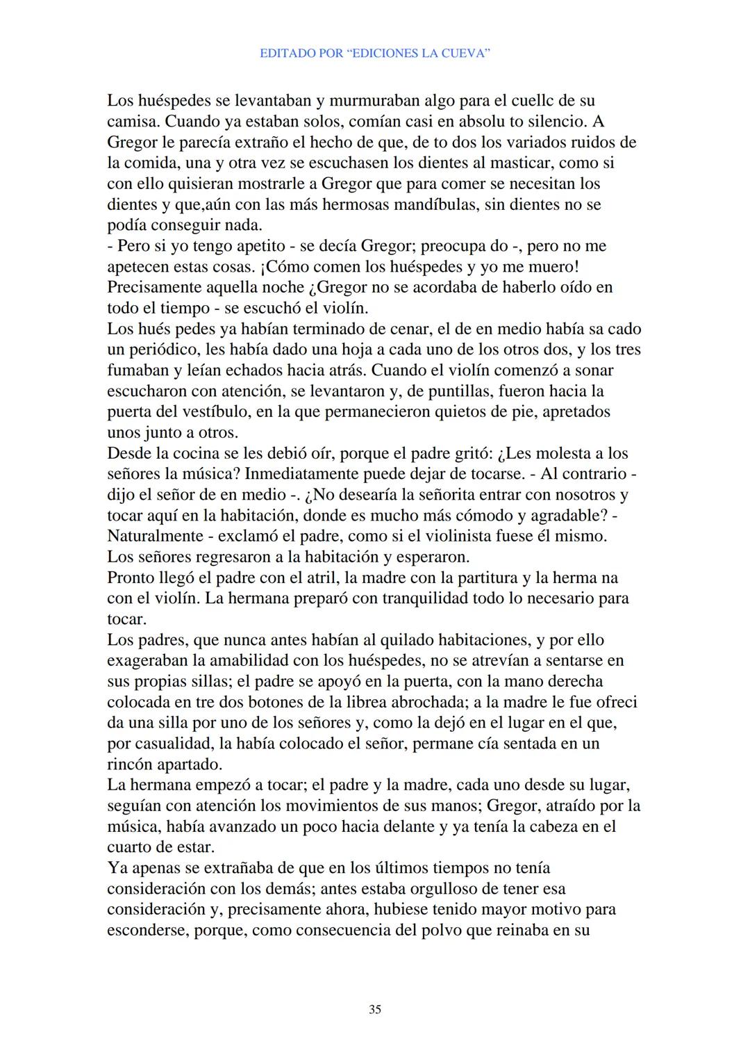 EDITADO POR "EDICIONES LA CUEVA"
La Metamorfosis
de Franz Kafka
I
Cuando Gregor Samsa se despertó una mañana después de un sueño
intranquilo