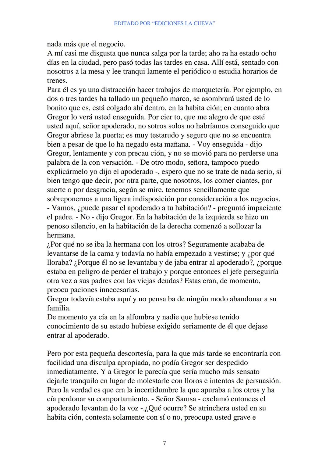 EDITADO POR "EDICIONES LA CUEVA"
La Metamorfosis
de Franz Kafka
I
Cuando Gregor Samsa se despertó una mañana después de un sueño
intranquilo