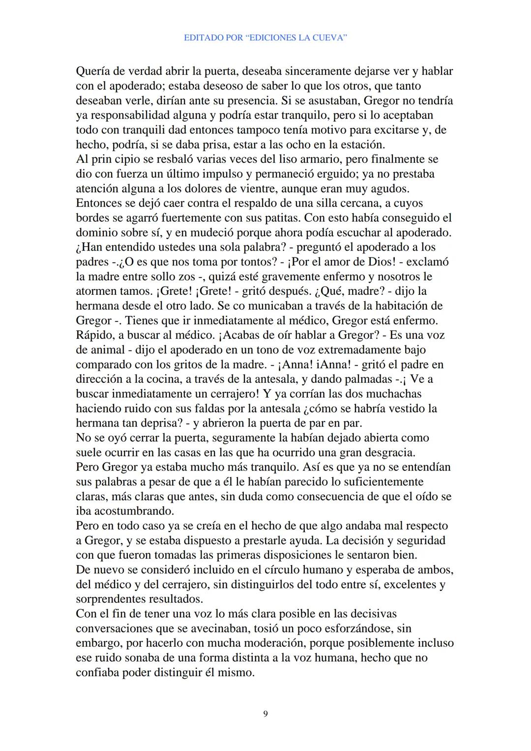 EDITADO POR "EDICIONES LA CUEVA"
La Metamorfosis
de Franz Kafka
I
Cuando Gregor Samsa se despertó una mañana después de un sueño
intranquilo