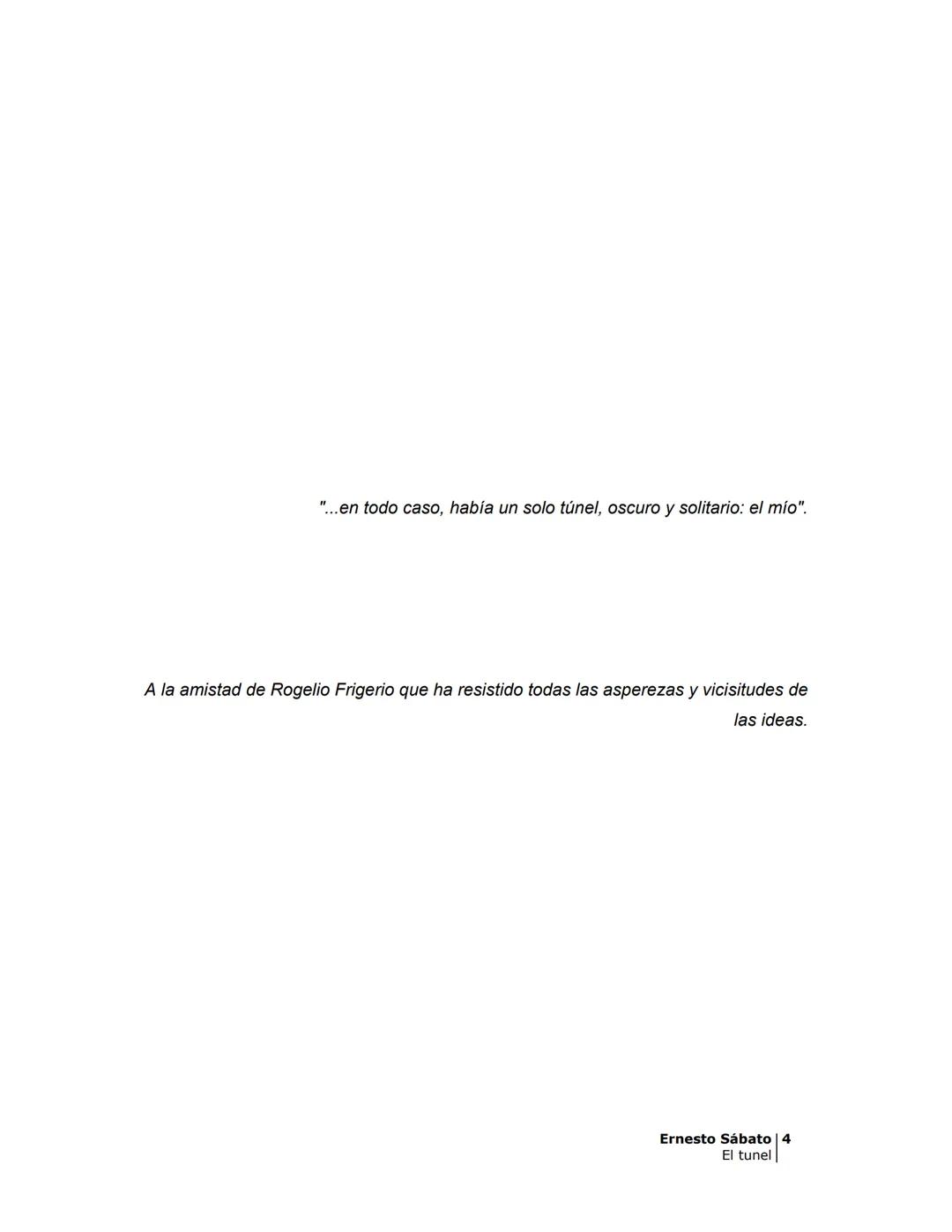 ## EL TÚNEL
ERNESTO SÁBAT0 ÍNDICE
I.
5
II
6
III
8
IV.
9
V
13
VI.
16
VII
19
VIII.
22
IX.
23
X.
28
XI.
30
XII.
31
XIII.
34
XIV
38
XV
39
XVI